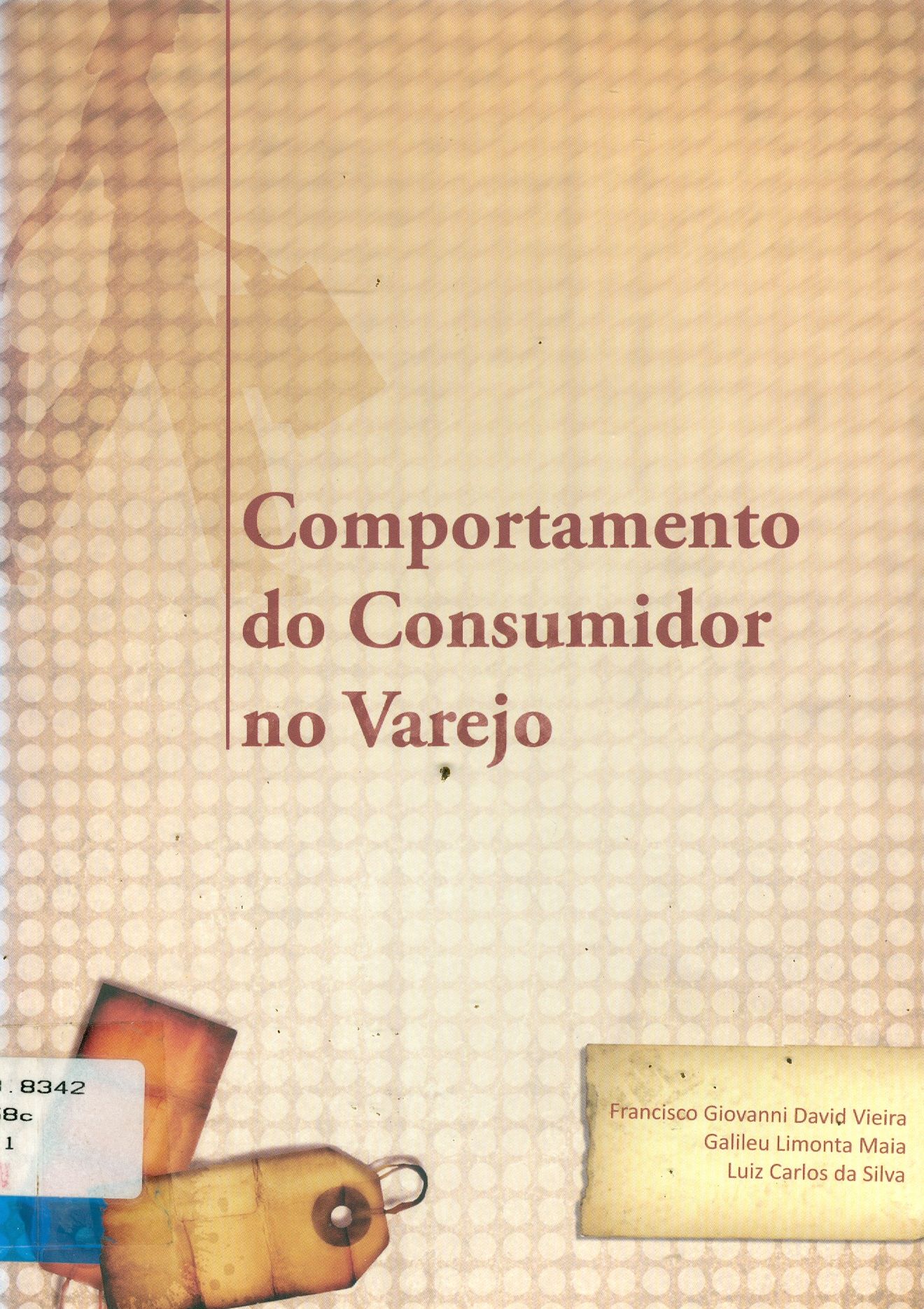 COMPORTAMENTO DO CONSUMIDOR NO VAREJO : CARACTERÍSTICAS, DESAFIOS E PERSPECTIVAS PARA O COMÉRCIO DA REGIÃO NOROESTE DO PARANÁ