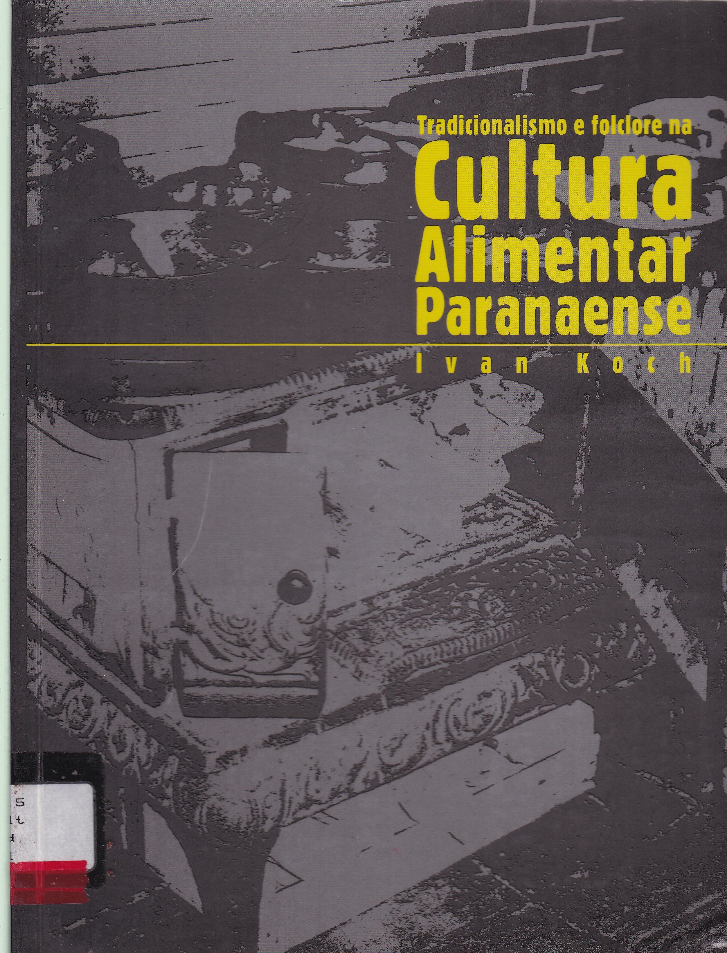 TRADUCIONALISMO E FOLCLORE NA CULTURA ALIMENTAR PARANAENSE