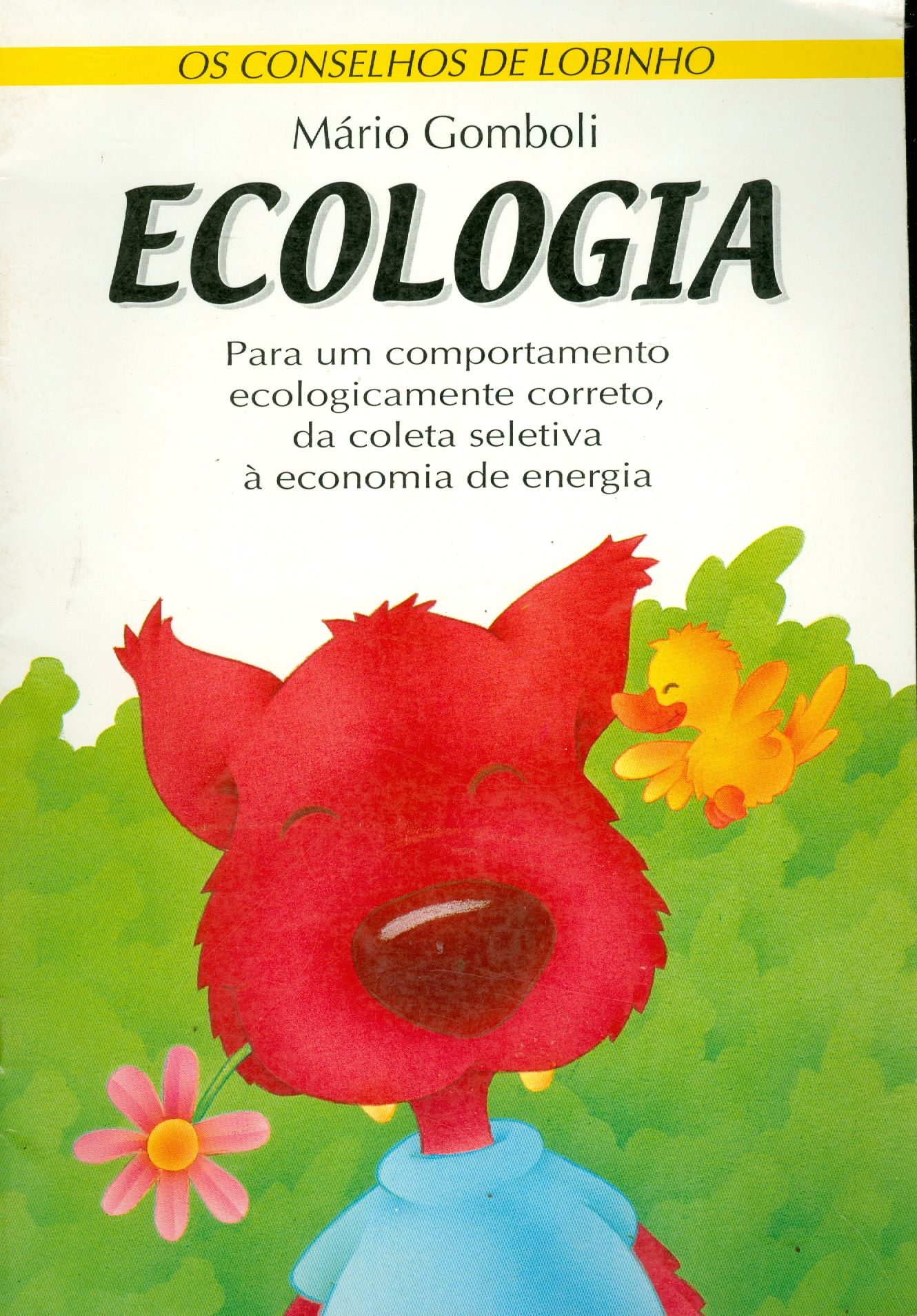 CONSELHOS DE LOBINHO: ECOLOGIA, OS