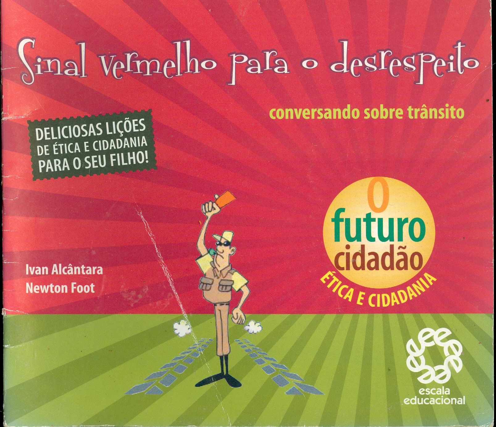 SINAL VERMELHO PARA O DESRESPEITO: CONVERSANDO SOBRE TRÂNSITO