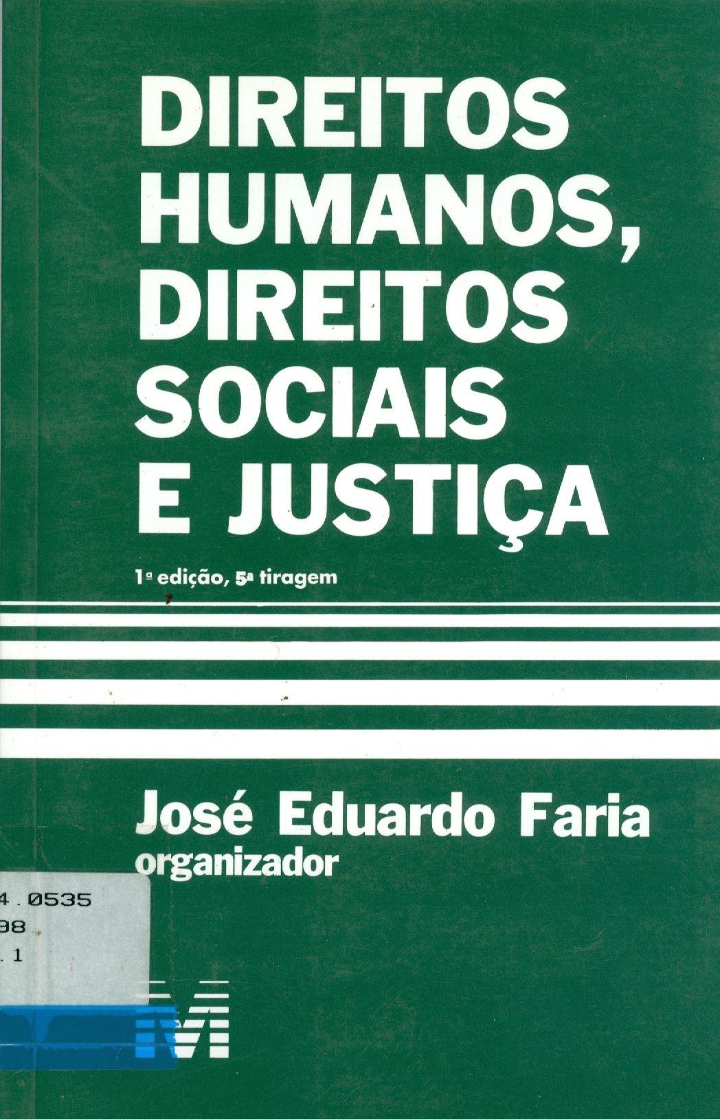 DIREITOS HUMANOS, DIREITOS SOCIAIS E JUSTIÇA