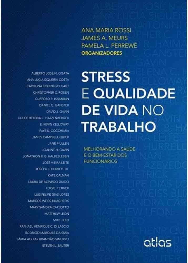 STRESS E QUALIDADE DE VIDA NO TRABALHO: MELHORANDO A SAÚDE E O BEM-ESTAR DOS FUNCIONÁRIOS