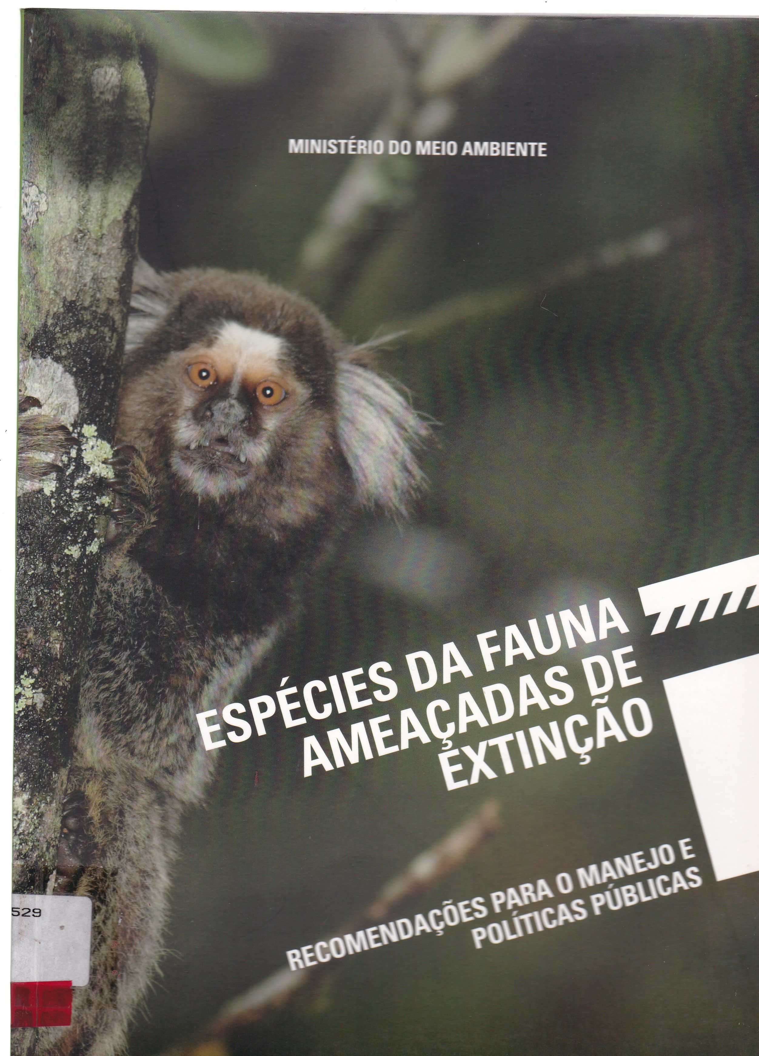 ESPÉCIES DA FAUNA AMEAÇADAS DE EXTINÇÃO: RECOMENDAÇÕES PARA O MANEJO E POLÍTICAS PÚBLICAS
