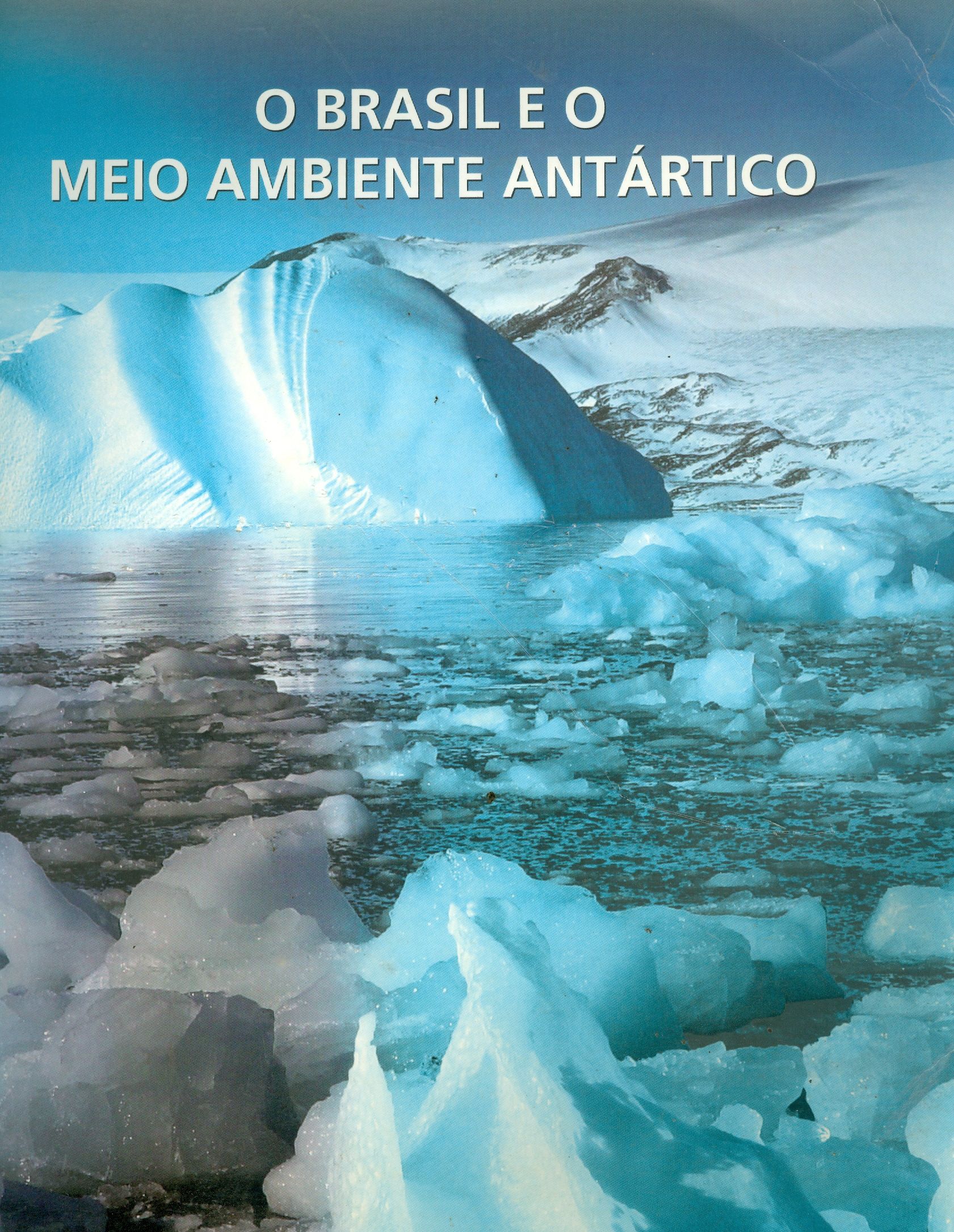 BRASIL E O MEIO AMBIENTE ANTÁRTICO, O