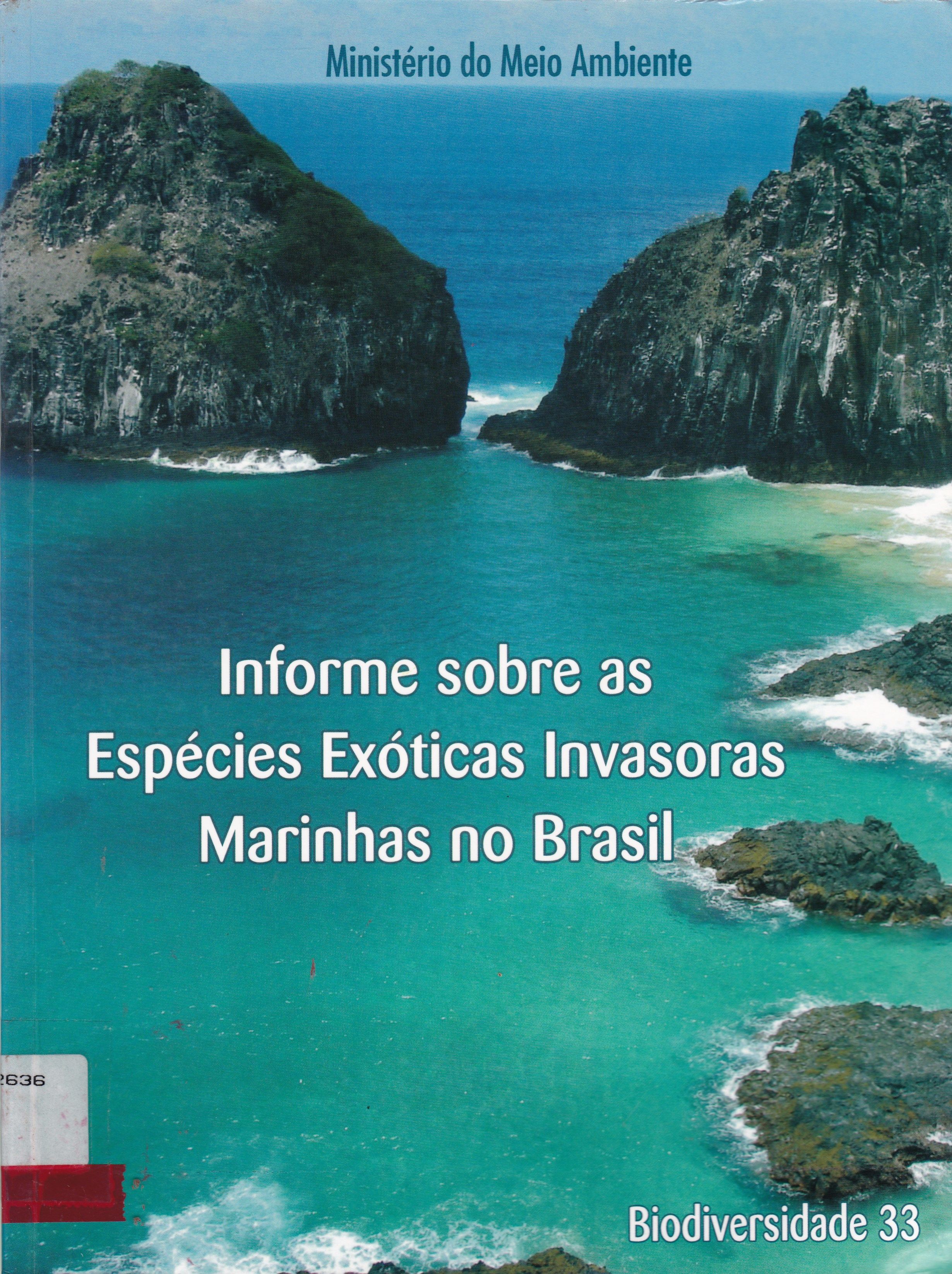 INFORME SOBRE AS ESPÉCIES EXÓTICAS INVASORAS MARINHAS NO BRASIL
