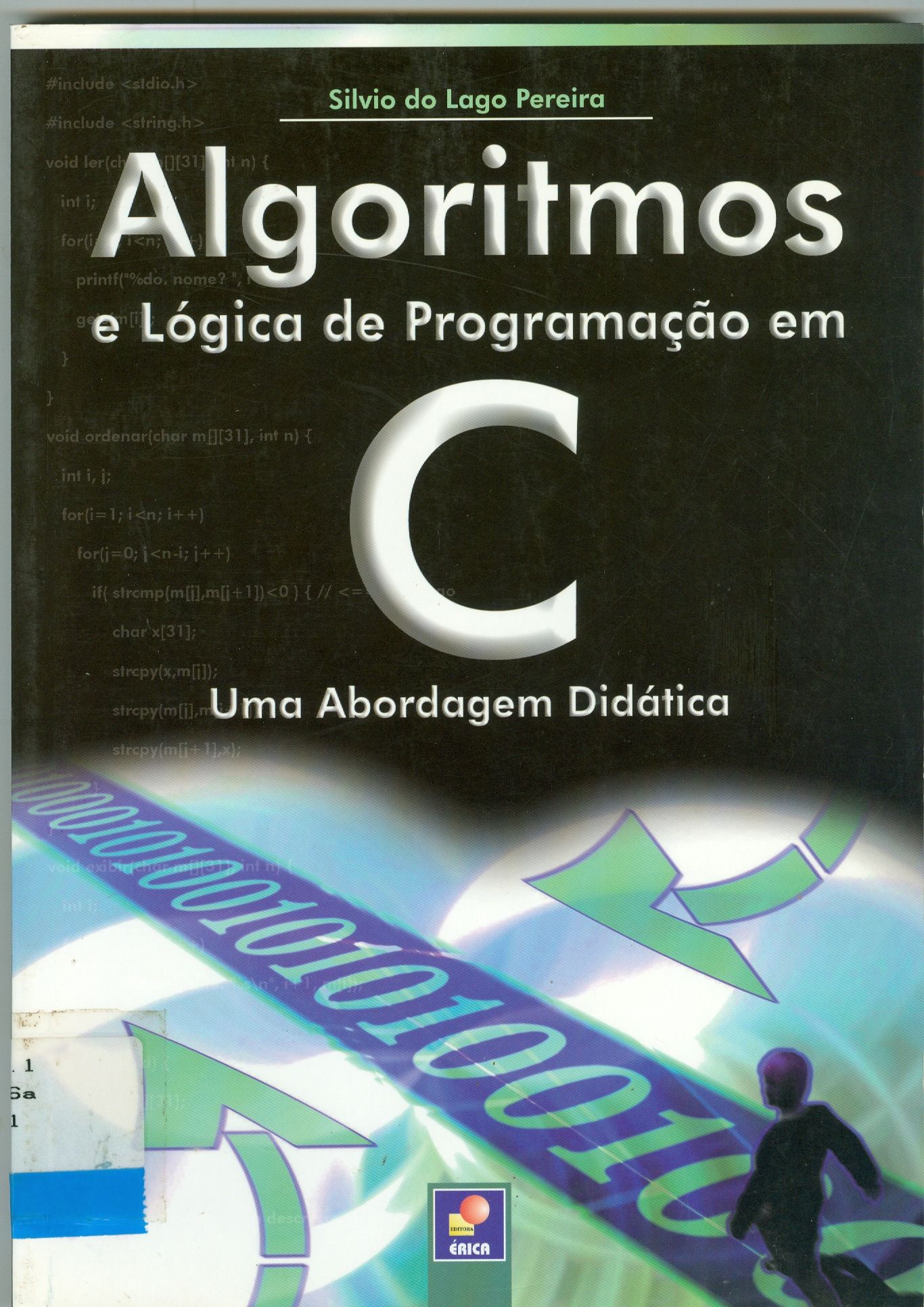 ALGORITMOS E LÓGICA DE PROGRAMAÇÃO EM C: UMA ABORDAGEM DIDÁTICA