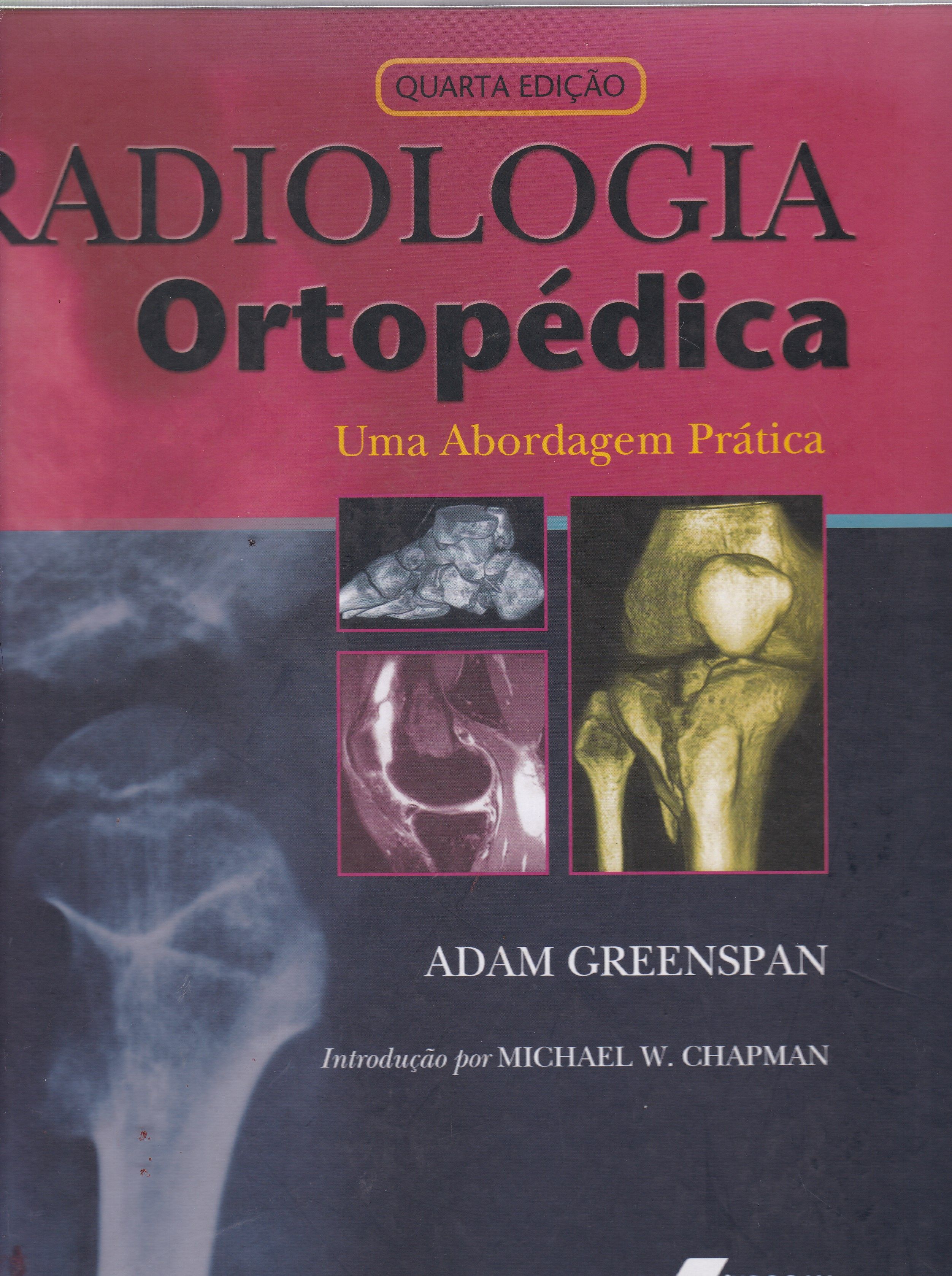 RADIOLOGIA ORTOPÉDICA: UMA ABORDAGEM PRÁTICA