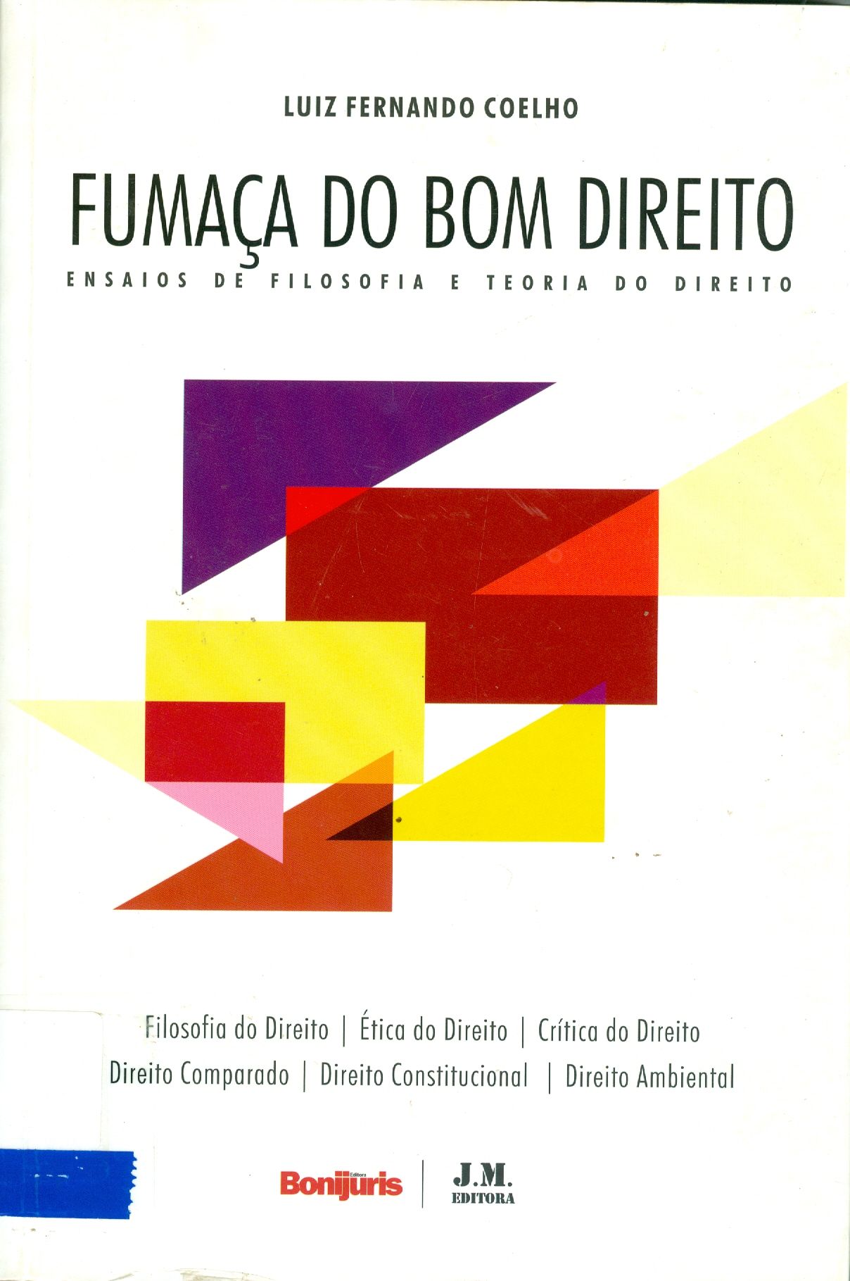 FUMAÇA DO BOM DIREITO: ENSAIOS DE FILOSOFIA E TEORIA DO DIREITO