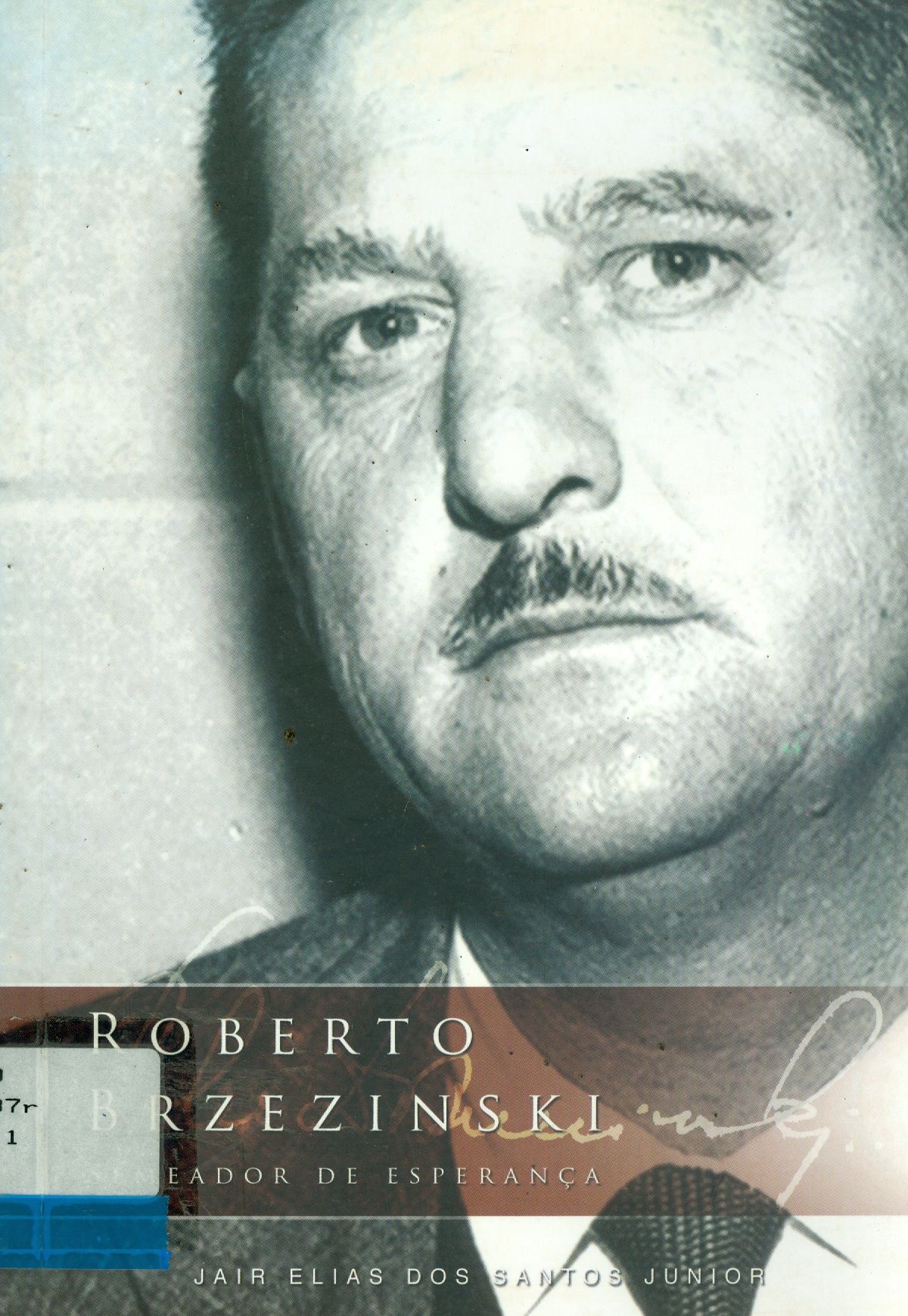 ROBERTO BRZEZINSKI: SEMEADOR DA ESPERANÇA