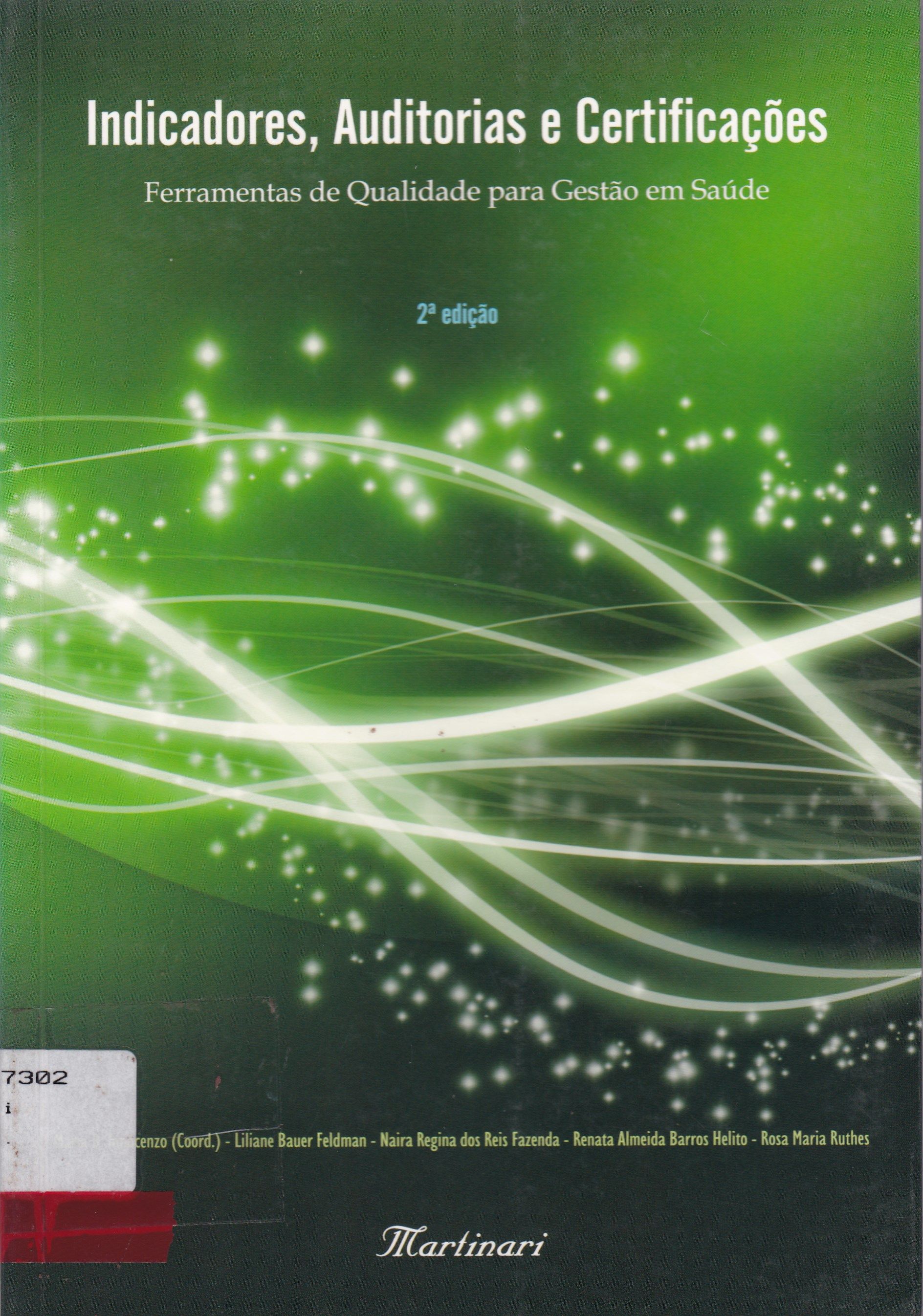 INDICADORES, AUDITORIAS, CERTIFICAÇÕES : FERRAMENTAS DE QUALIDADE PARA GESTÃO EM SAÚDE