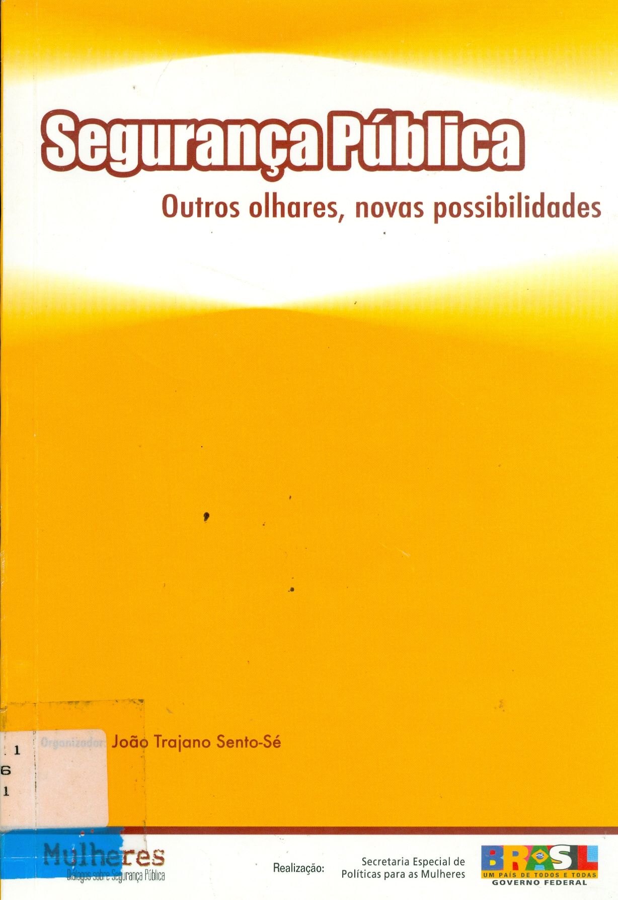 SEGURANÇA PÚBLICA: OUTROS OLHARES, NOVAS POSSIBILIDADES