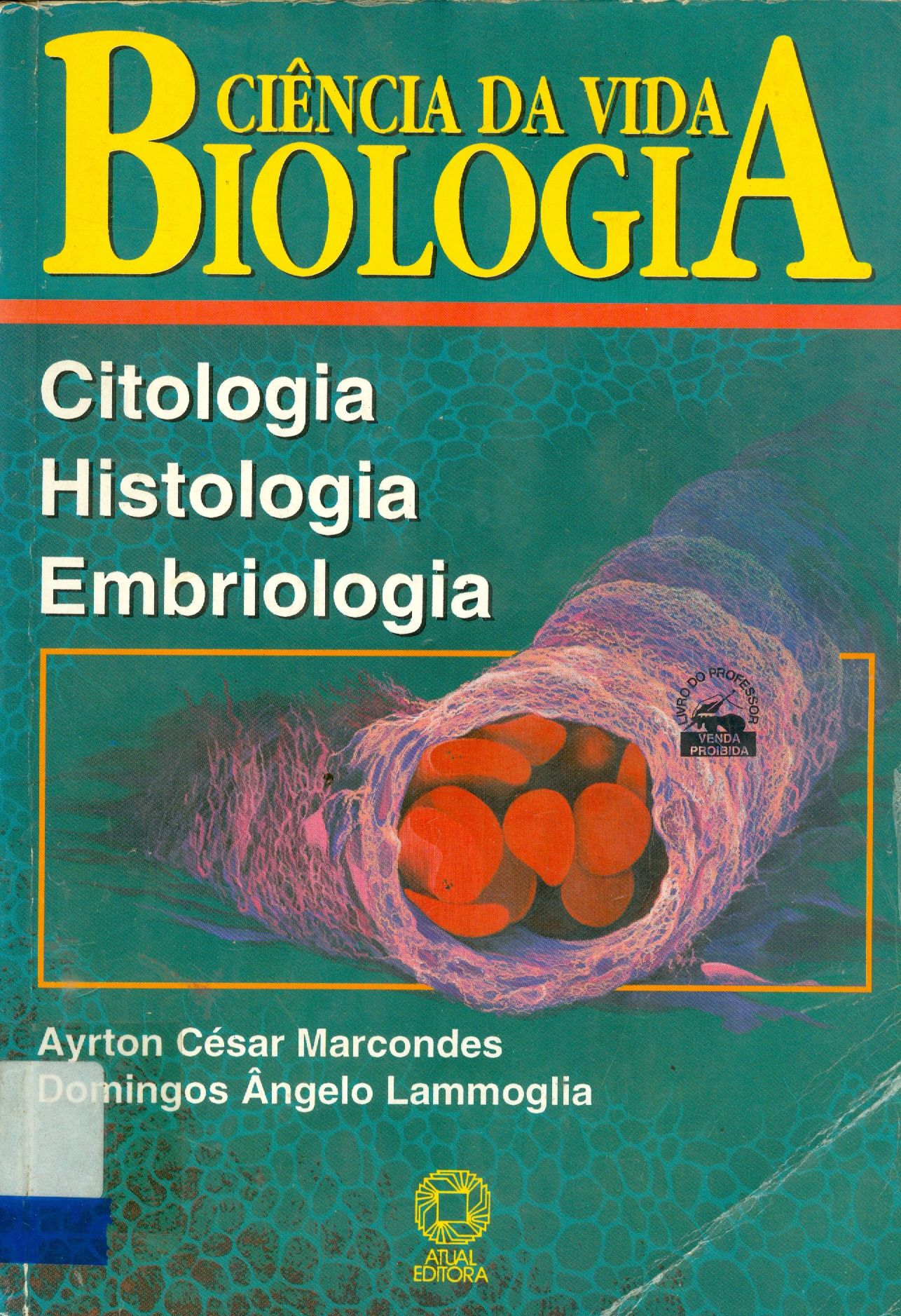 CIÊNCIA DA VIDA BIOLOGIA: CITOLOGIA, HISTOLOGIA, EMBRIOLOGIA