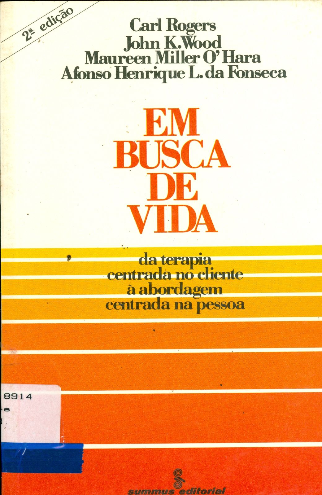 EM BUSCA DE VIDA : DA TERAPIA CENTRADA NO CLIENTE À ABORDAGEM CENTRADA NA PESSOA