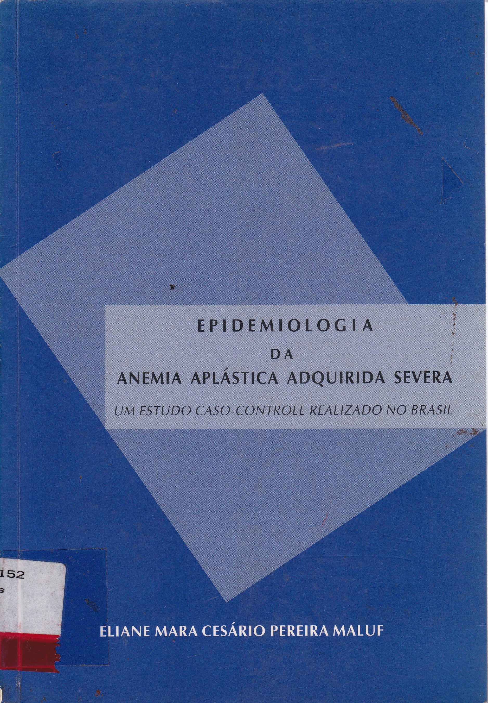 EPIDEMIOLOGIA DA ANEMIA APLÁSTICA ADQUIRIDA SEVERA: UM ESTUDO CASO-CONTROLE REALIZADO NO BRASIL