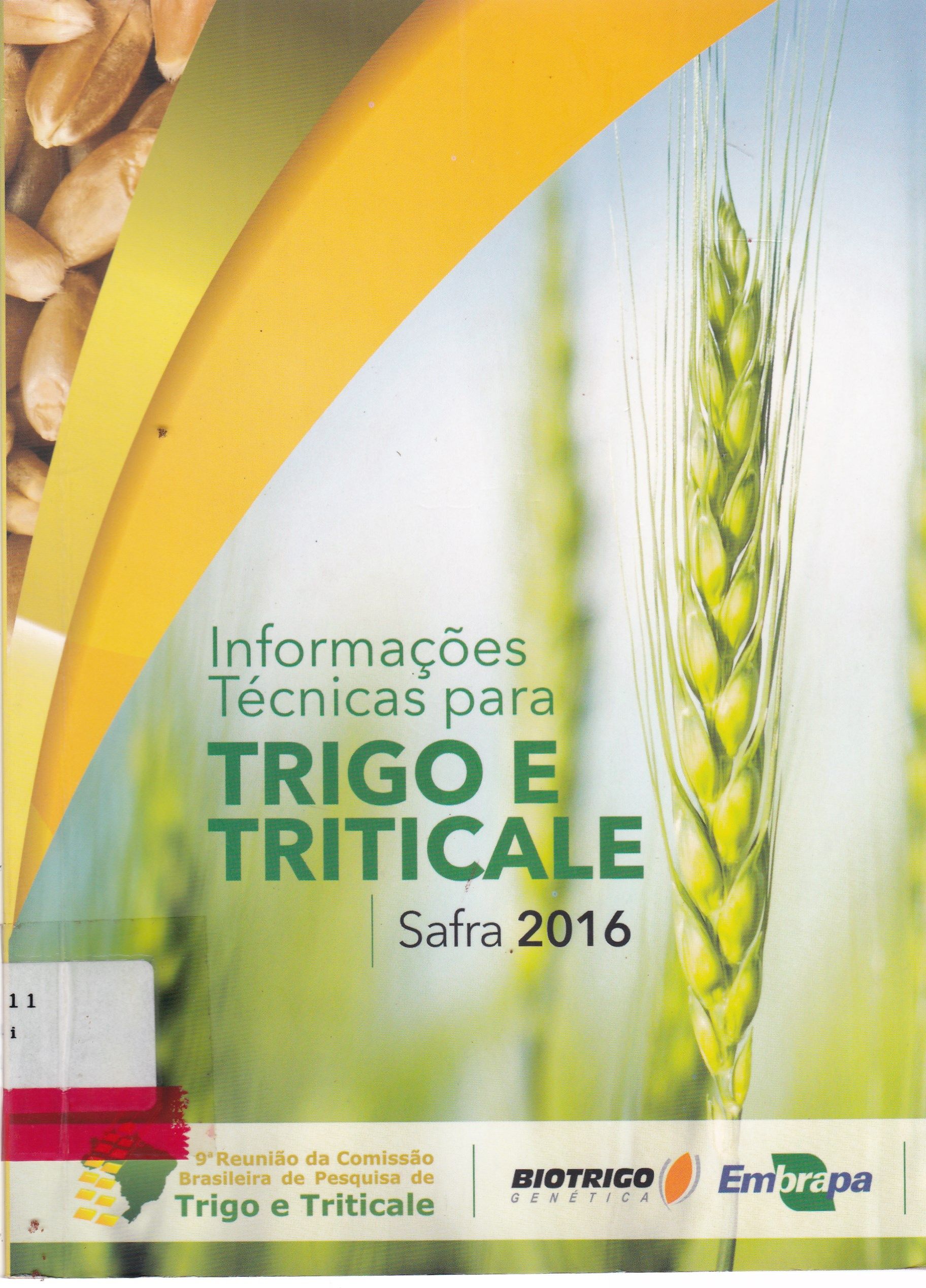 INFORMAÇÕES TÉCNICAS PARA TRIGO E TRITICALE - SAFRA 2016