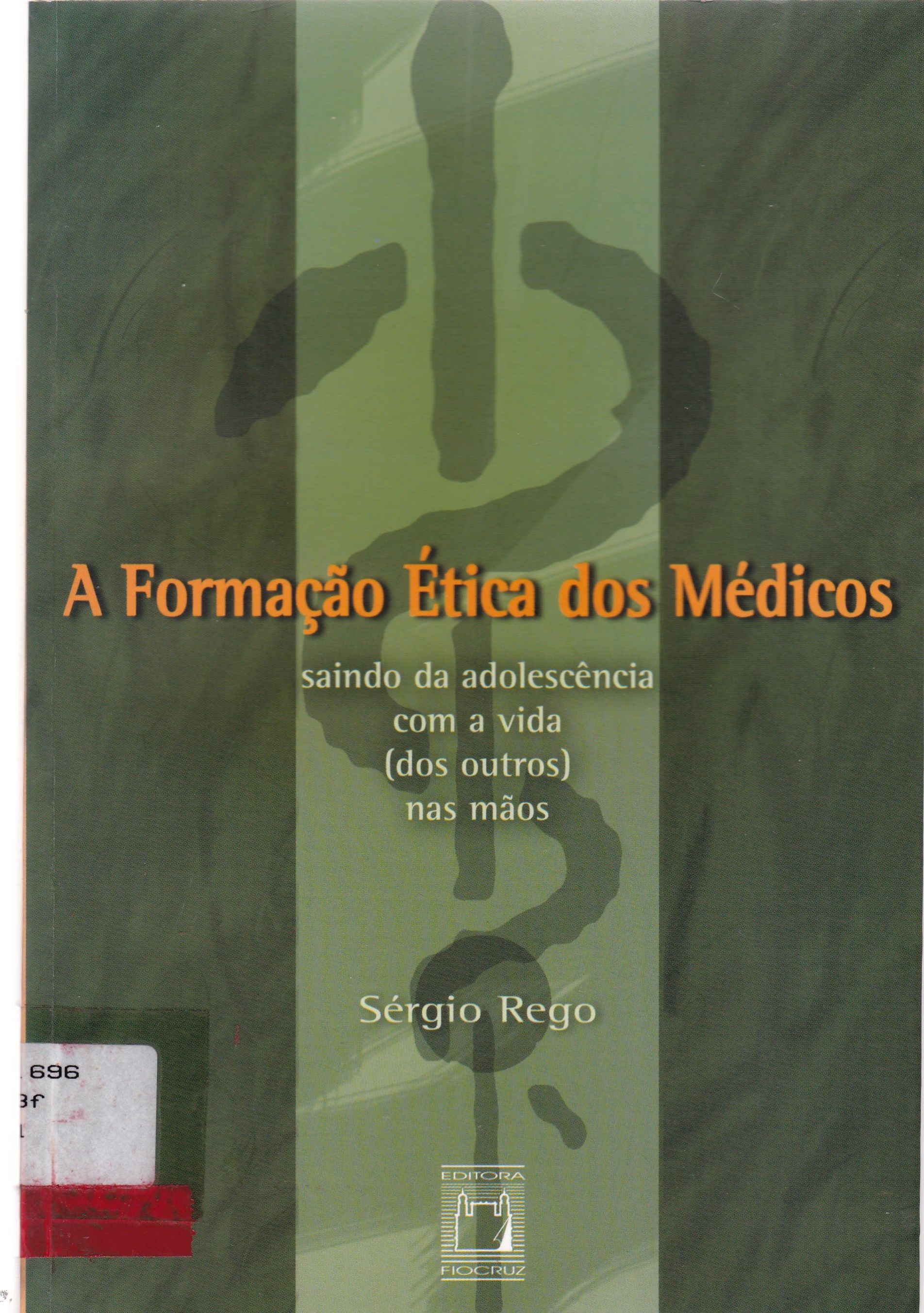 FORMAÇÃO ÉTICA DOS MÉDICOS: SAINDO DA ADOLESCÊNCIA COM A VIDA (DOS OUTROS) NAS MÃOS, A