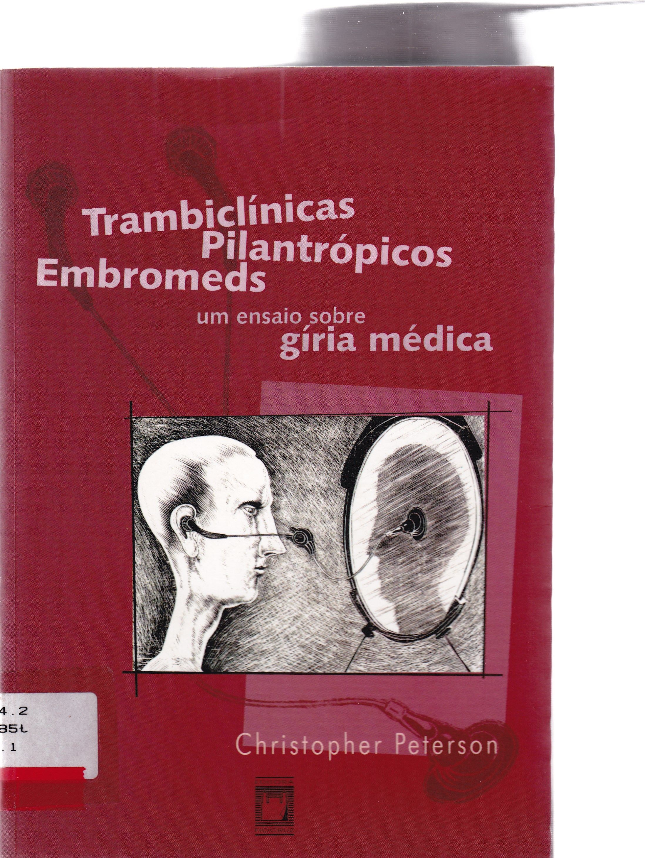 TRAMBICLÍNICAS, PILANTRÓPICOS, EMBROMEDS: UM ENSAIO SOBRE GÍRIA MÉDICA