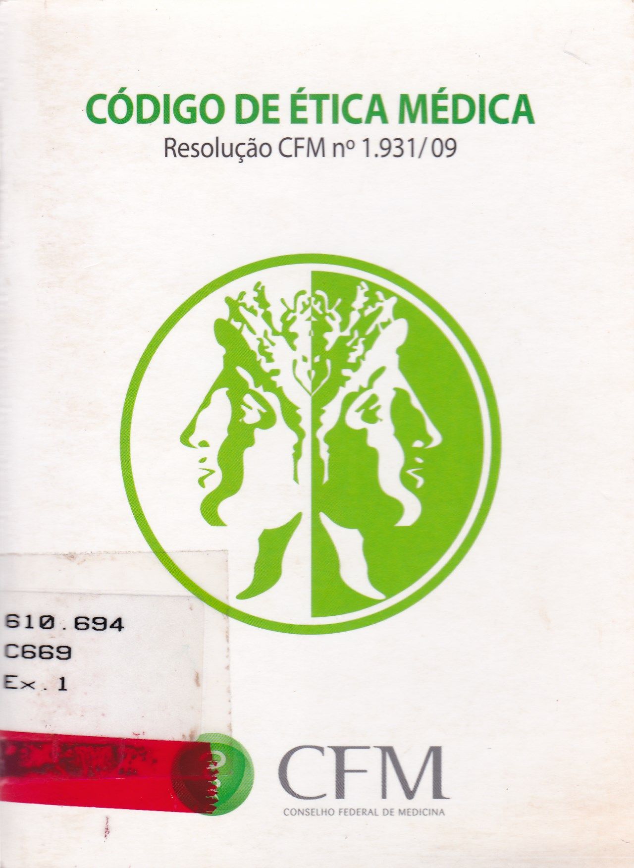 CÓDIGO DE ÉTICA MÉDICA: RESOLUÇÃO CFM Nº1.931/09