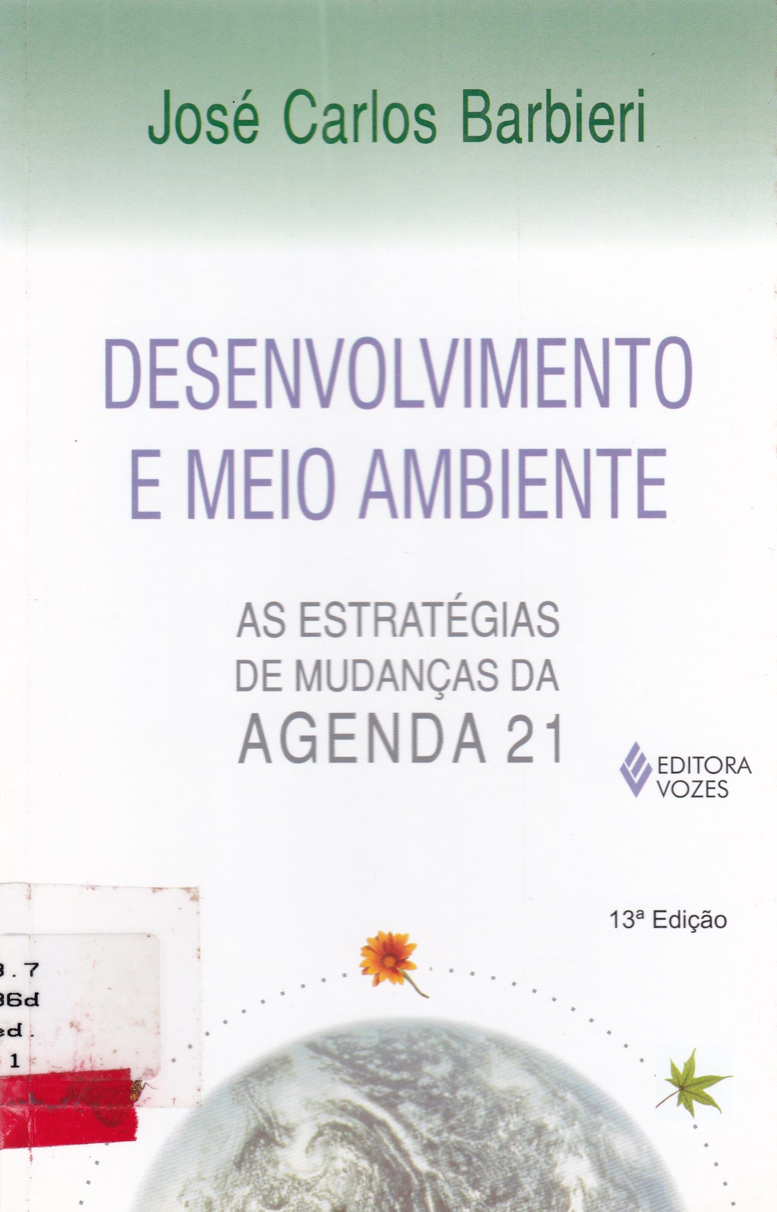 DESENVOLVIMENTO E MEIO AMBIENTE: AS ESTRATÉGIAS DE MUDANÇAS DA AGENDA 21