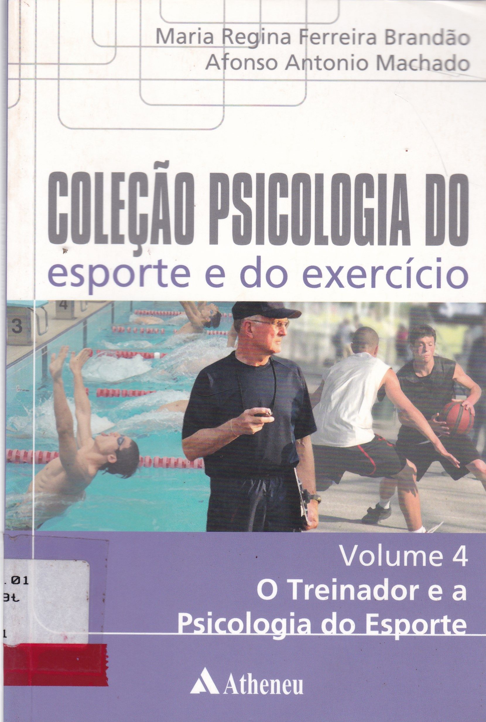 COLEÇÃO PSICOLOGIA DO ESPORTE E DO EXERCÍCIO: O TREINADOR E A PSICOLOGIA DO ESPORTE