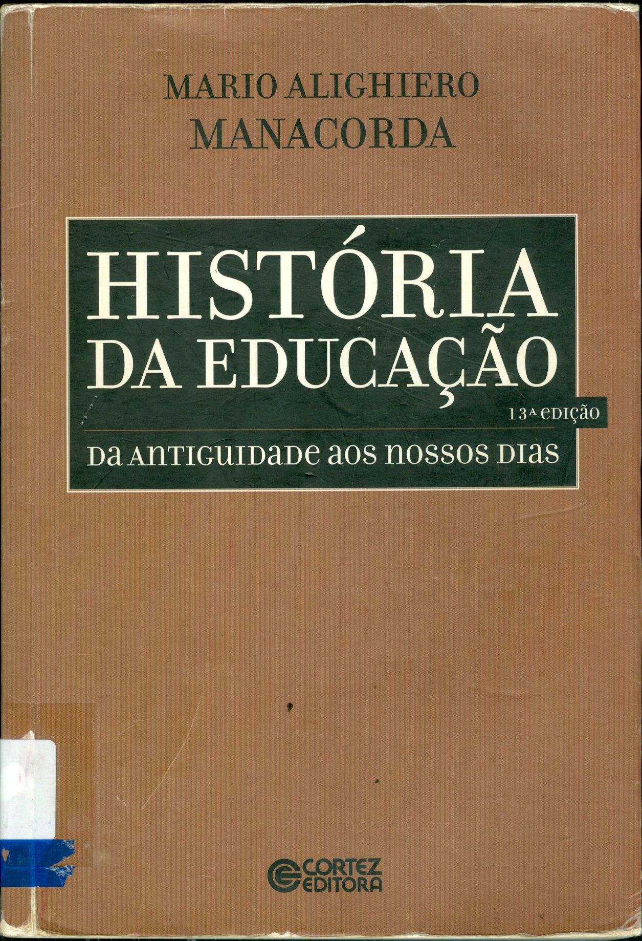 HISTÓRIA DA EDUCAÇÃO: DA ANTIGUIDADE AOS NOSSOS DIAS