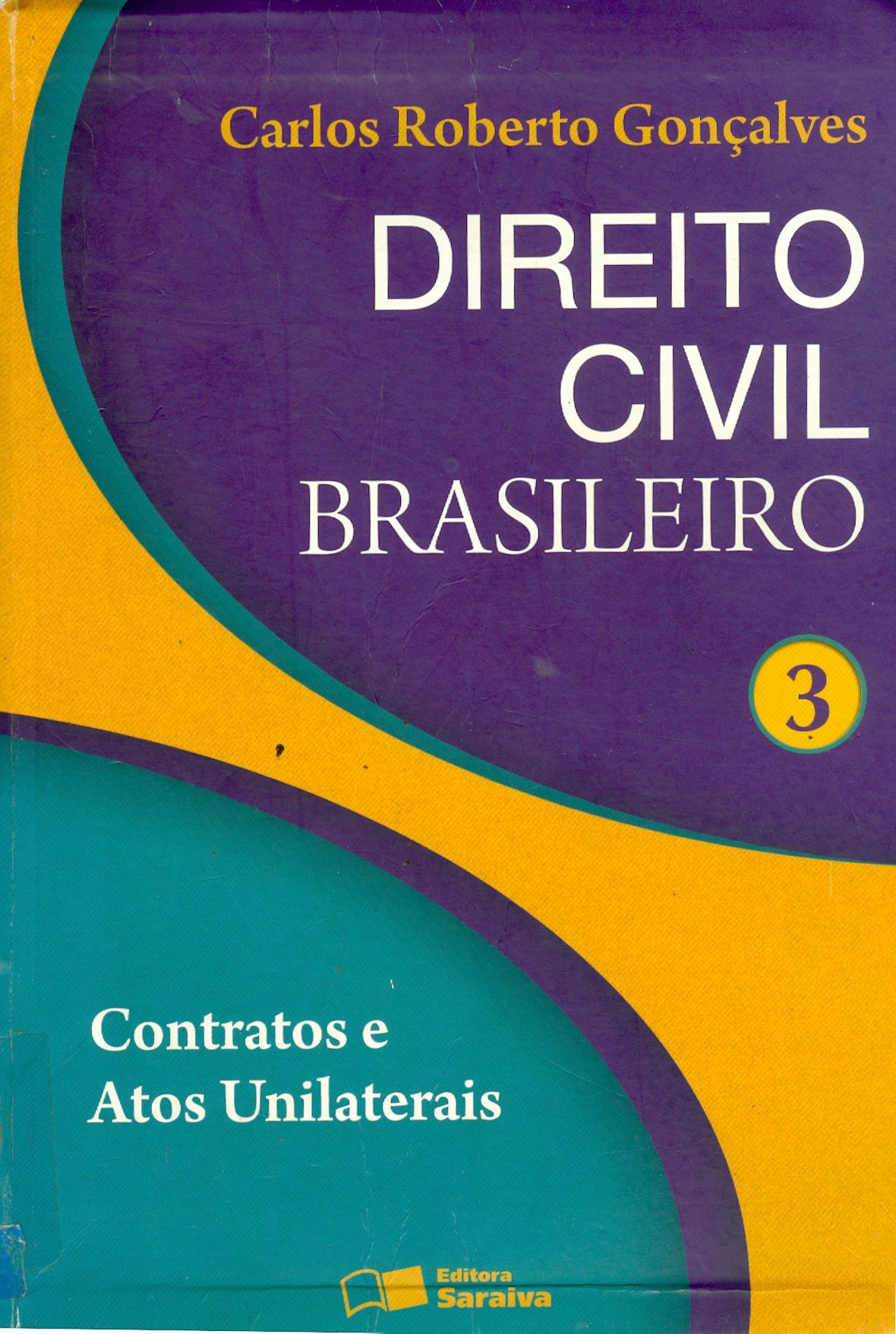 DIREITO CIVIL BRASILEIRO: CONTRATOS E ATOS UNILATERAIS - V. 3