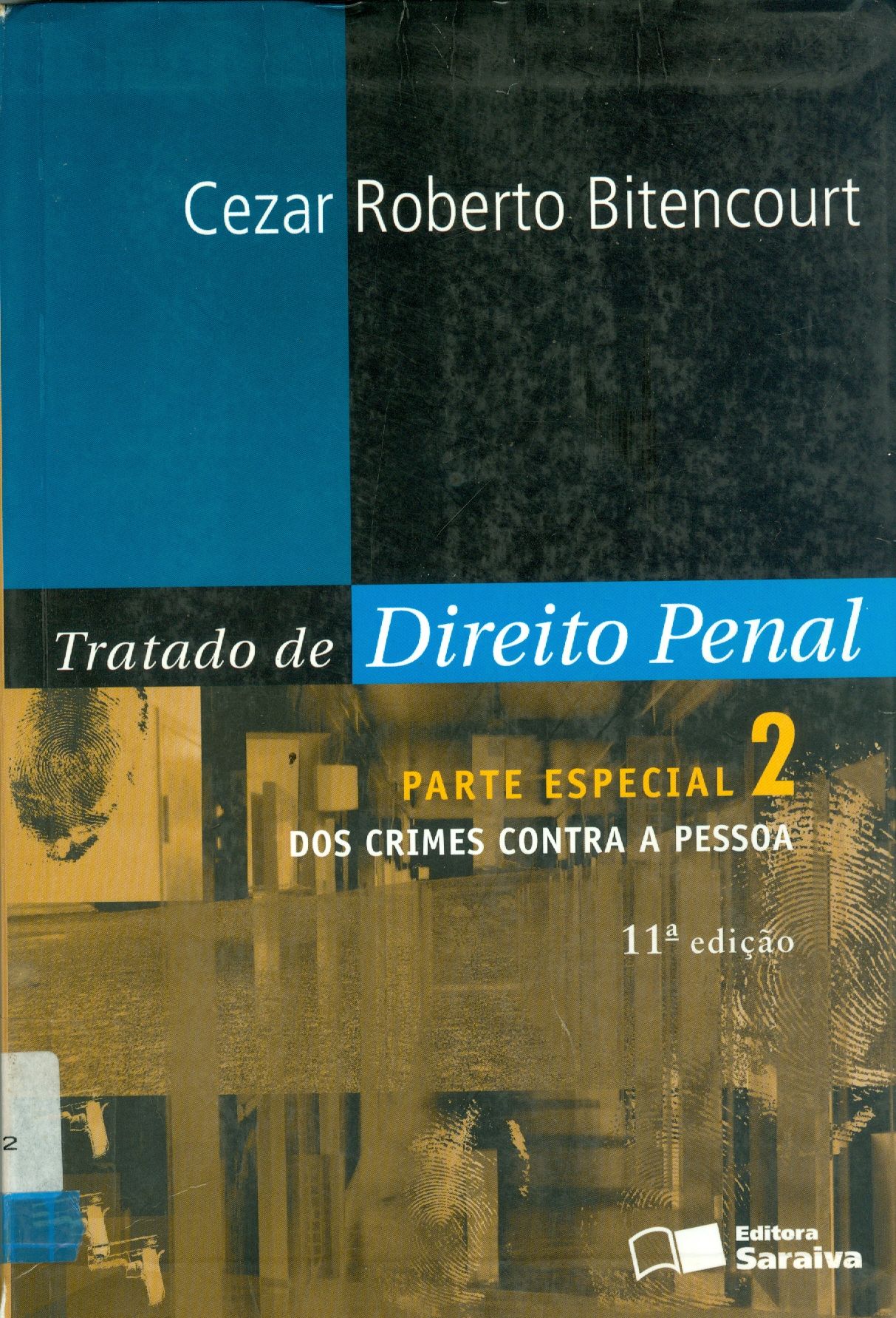 TRATADO DE DIREITO PENAL: PARTE ESPECIAL, DOS CRIMES CONTRA A PESSOA - V. 2