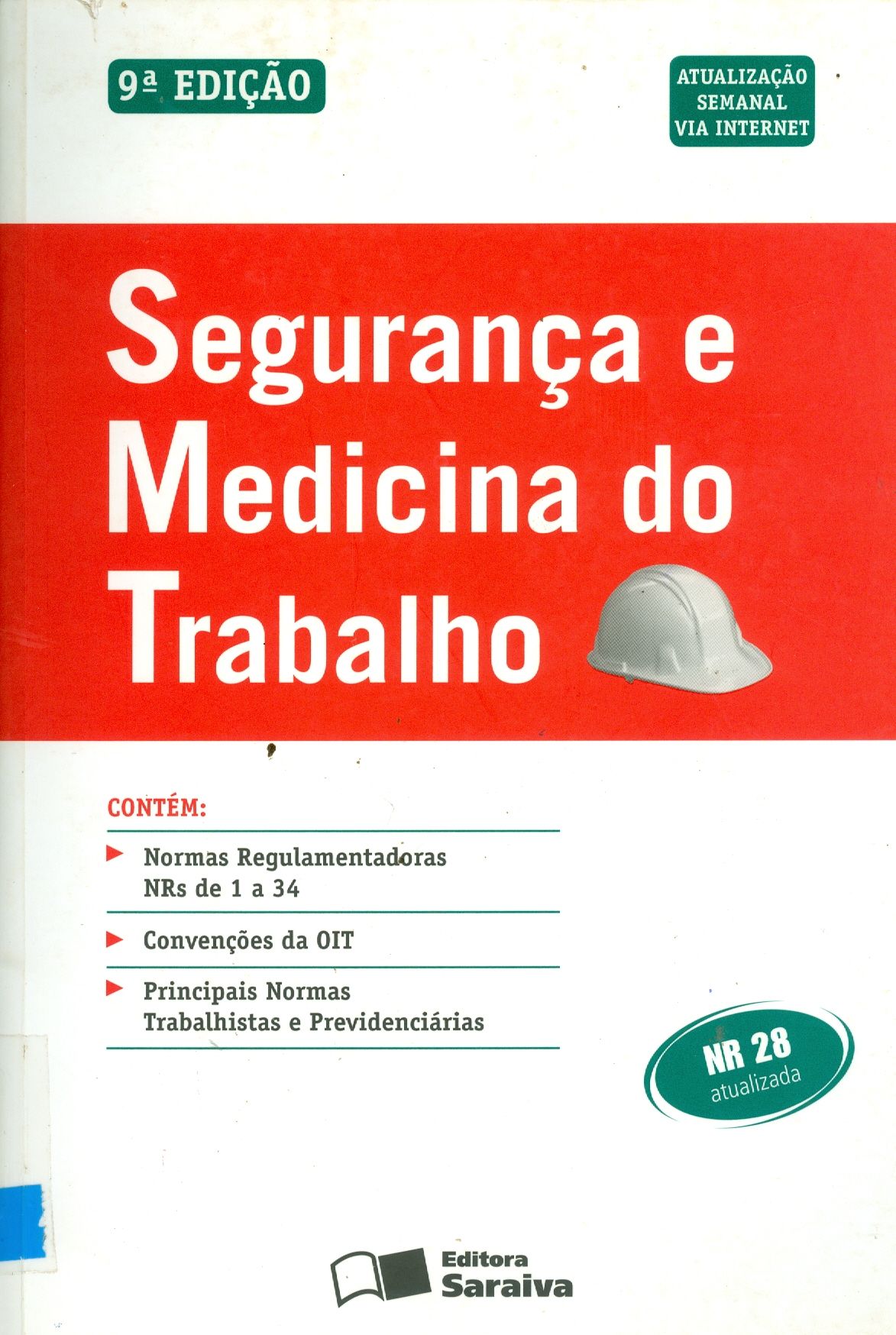 SEGURANÇA E MEDICINA DO TRABALHO: NORMAS REGULAMENTADORAS