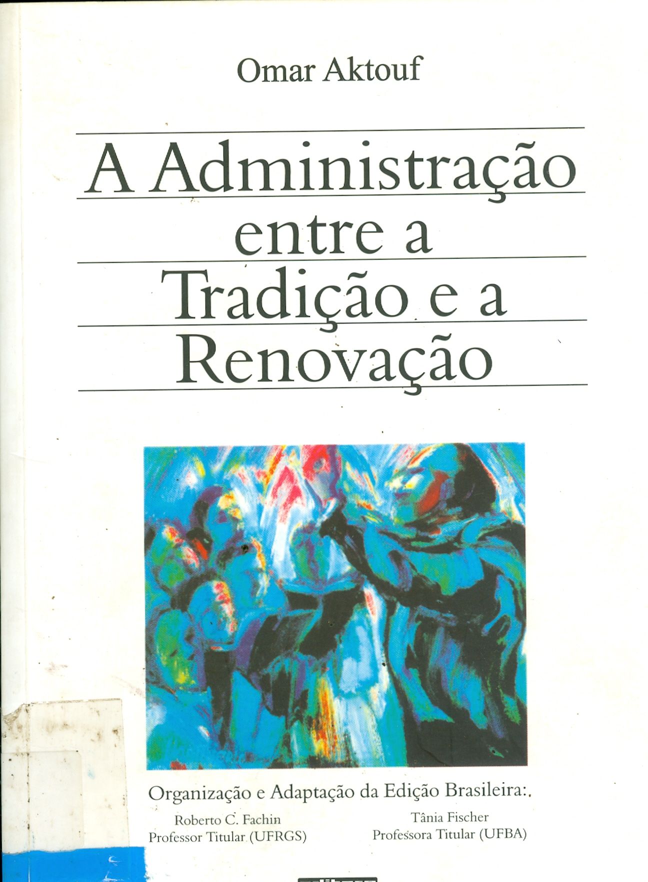 ADMINISTRAÇÃO ENTRE A TRADIÇÃO E A RENOVAÇÃO, A