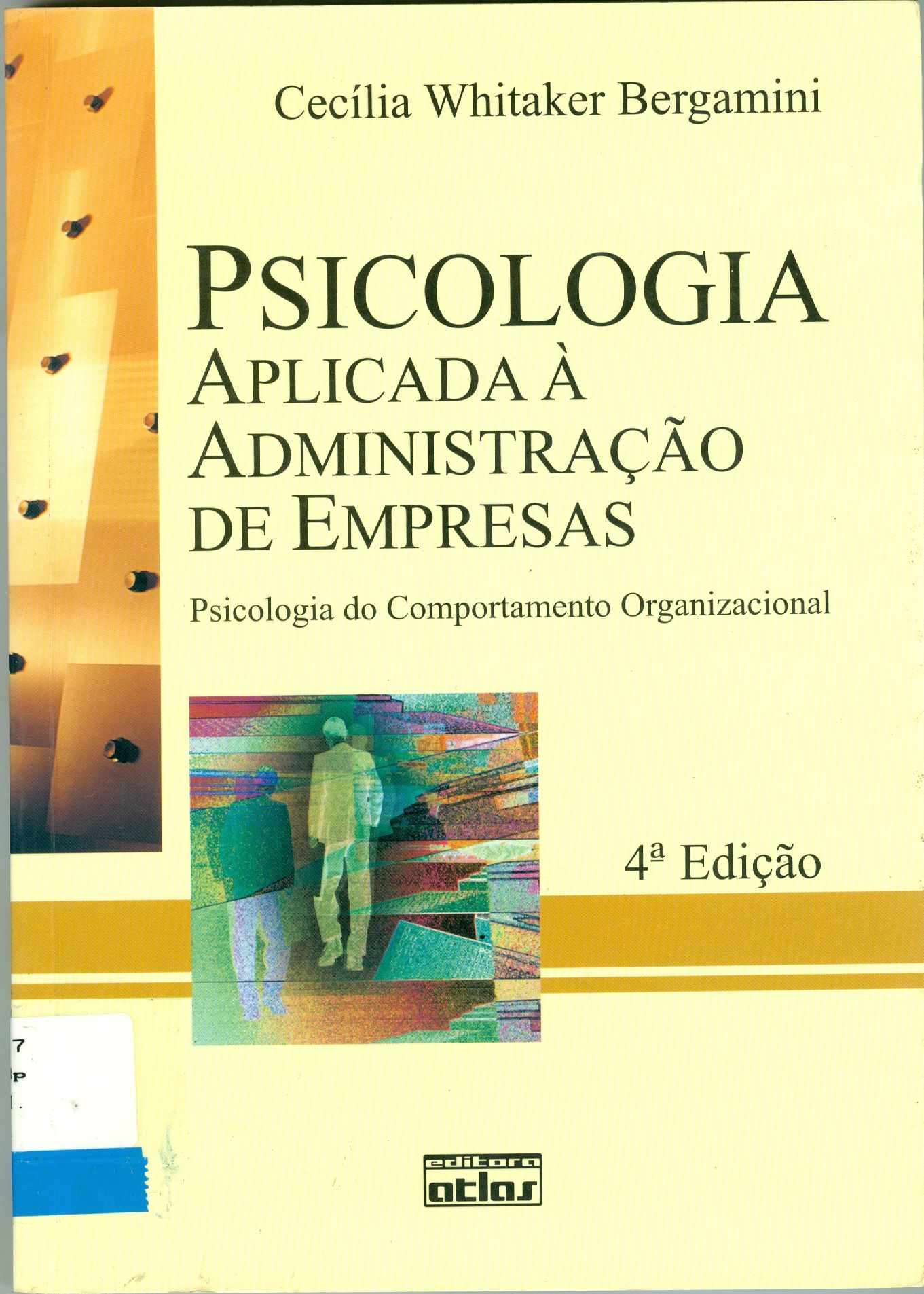 PSICOLOGIA APLICADA A ADMINISTRAÇÃO DE EMPRESAS: PSICOLOGIA DO COMPORTAMENTO ORGANIZACIONAL