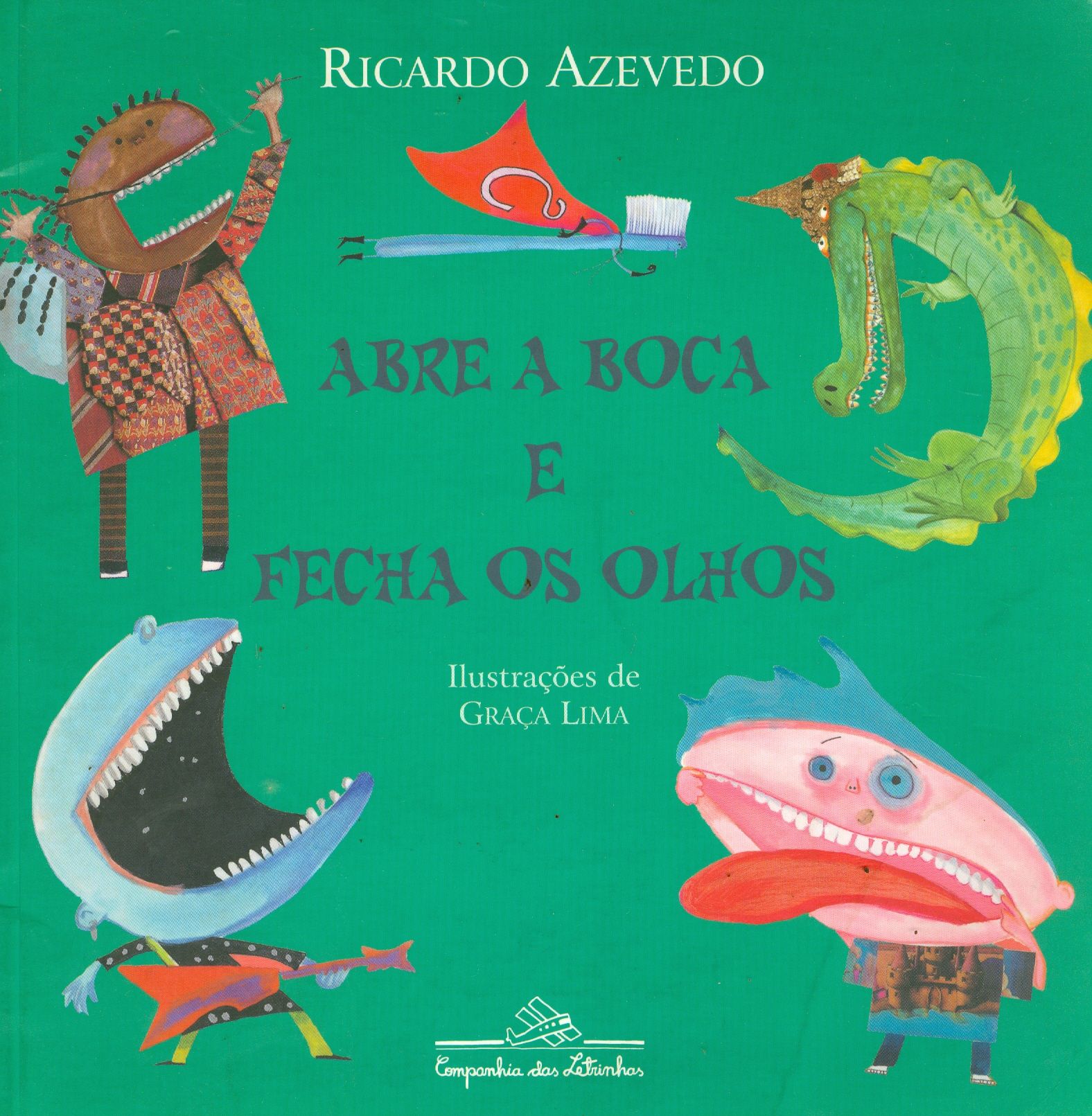 ABRE A BOCA E FECHA OS OLHOS