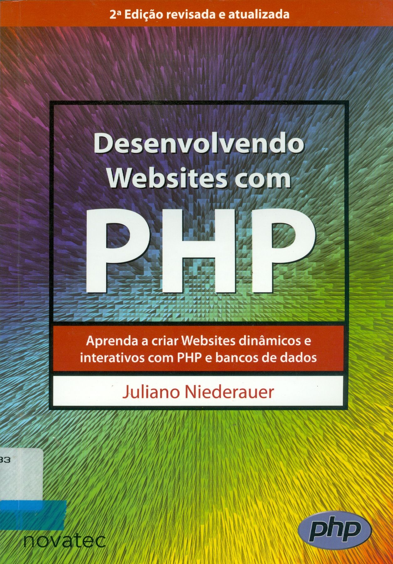 DESENVOLVENDO WEBSITES COM PHP: APRENDA A CRIAR WEBSITES DINÂMICOS E INTERATIVOS COM PHP E BANCOS DE DADOS