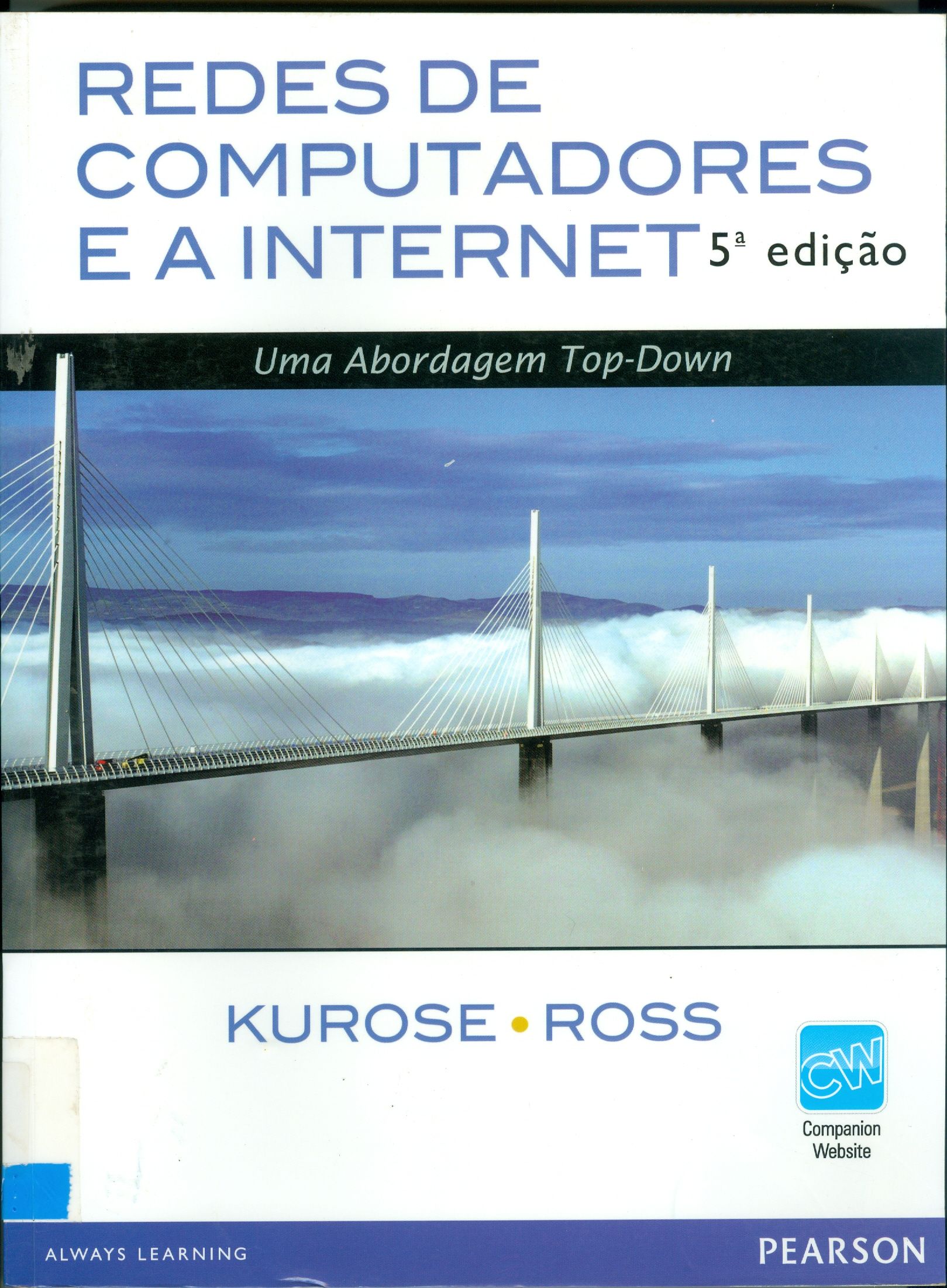 REDES DE COMPUTADORES E A INTERNET: UMA ABORDAGEM TOP-DOWN