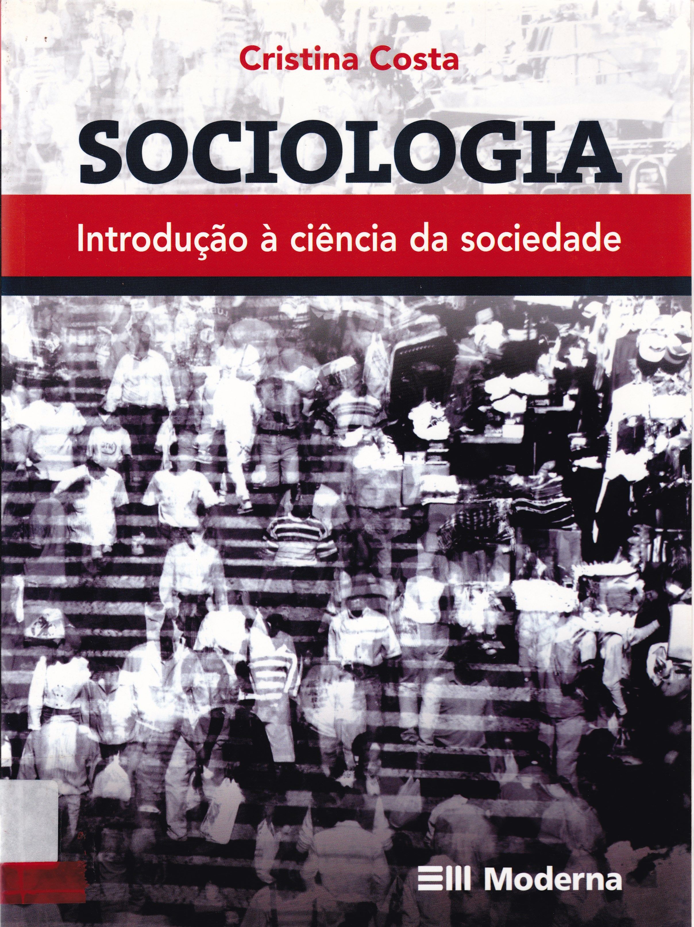 SOCIOLOGIA : INTRODUÇÃO A CIÊNCIA DA SOCIEDADE 