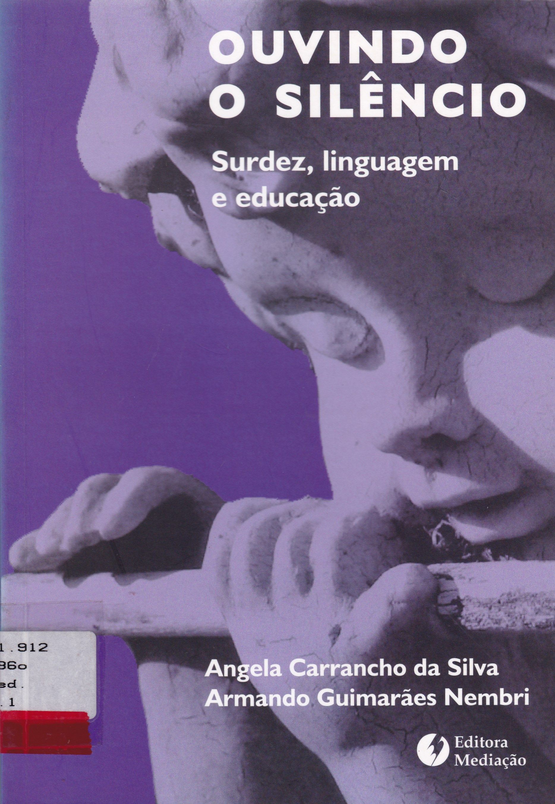 OUVINDO O SILÊNCIO : SURDEZ, LINGUAGEM E EDUCAÇÃO