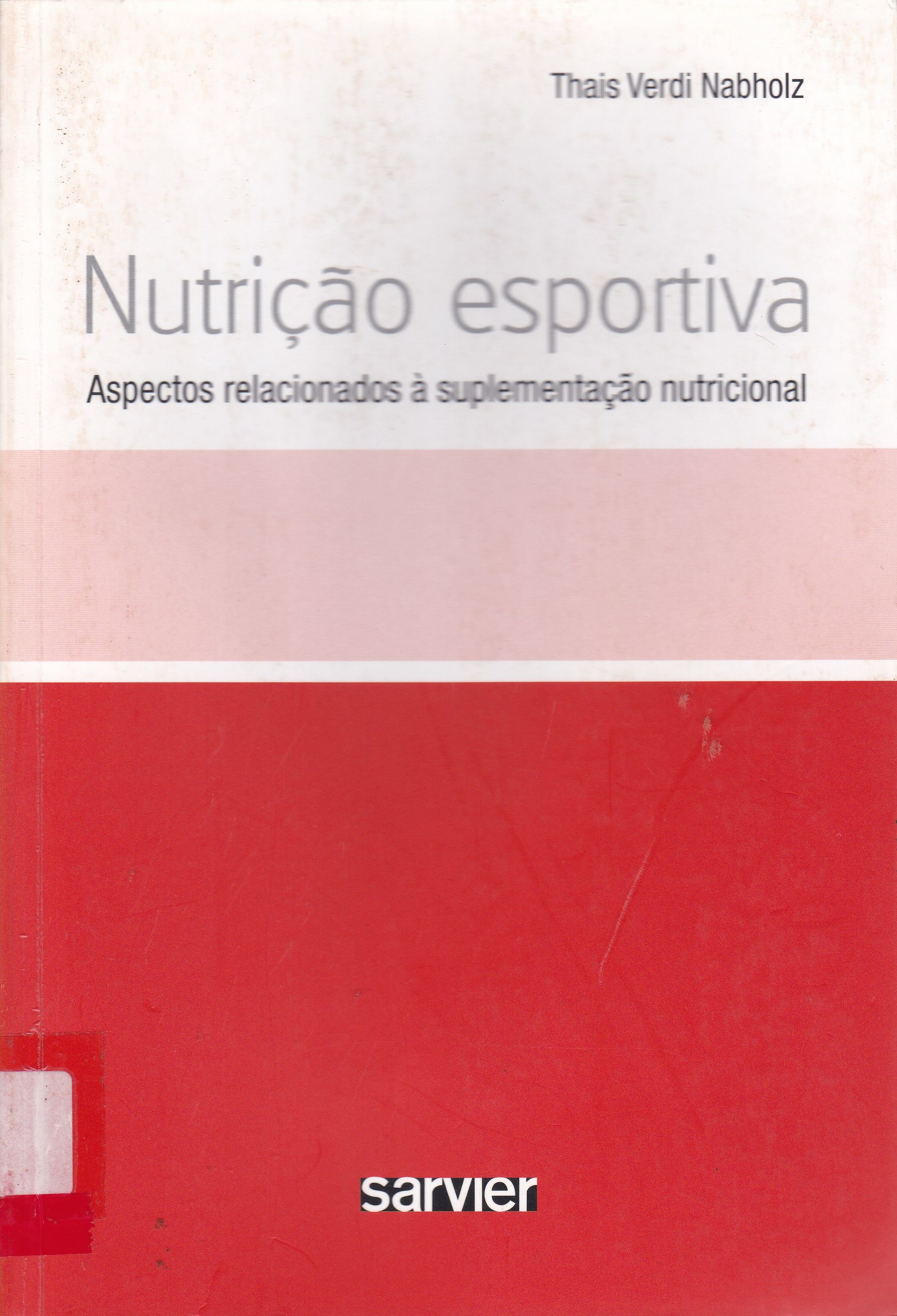 NUTRIÇÃO ESPORTIVA : ASPECTOS RELACIONADOS À SUPLEMENTAÇÃO NUTRICIONAL