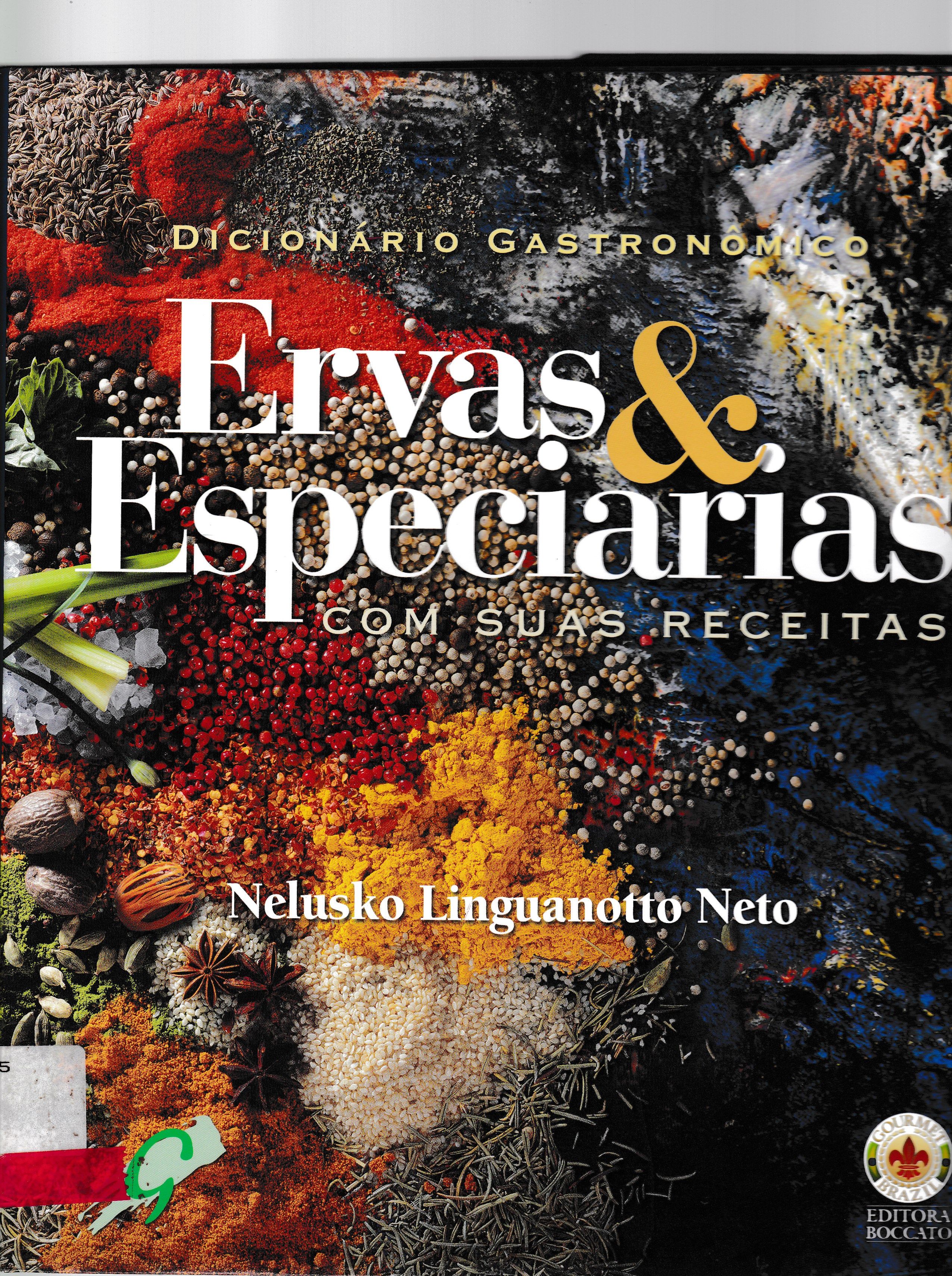 DICIONÁRIO GASTRONÔMICO : ERVAS E ESPECIARIAS COM SUAS RECEITAS