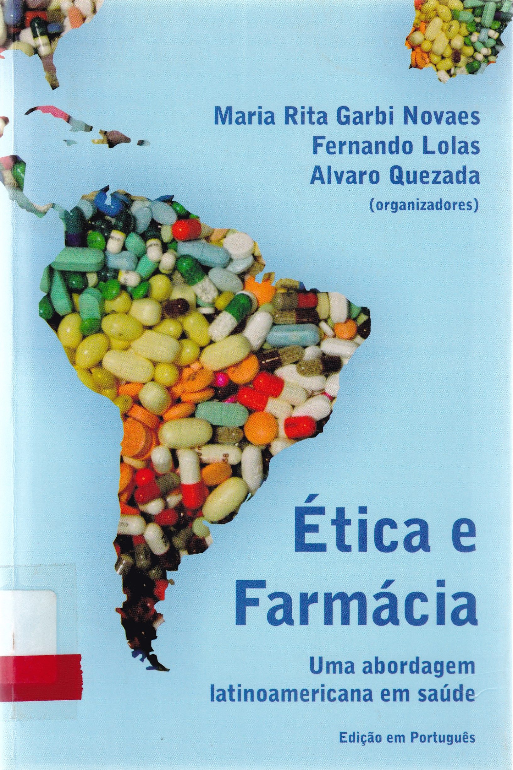 ÉTICA E FARMÁCIA : UMA ABORDAGEM LATINOAMERICANA EM SAÚDE