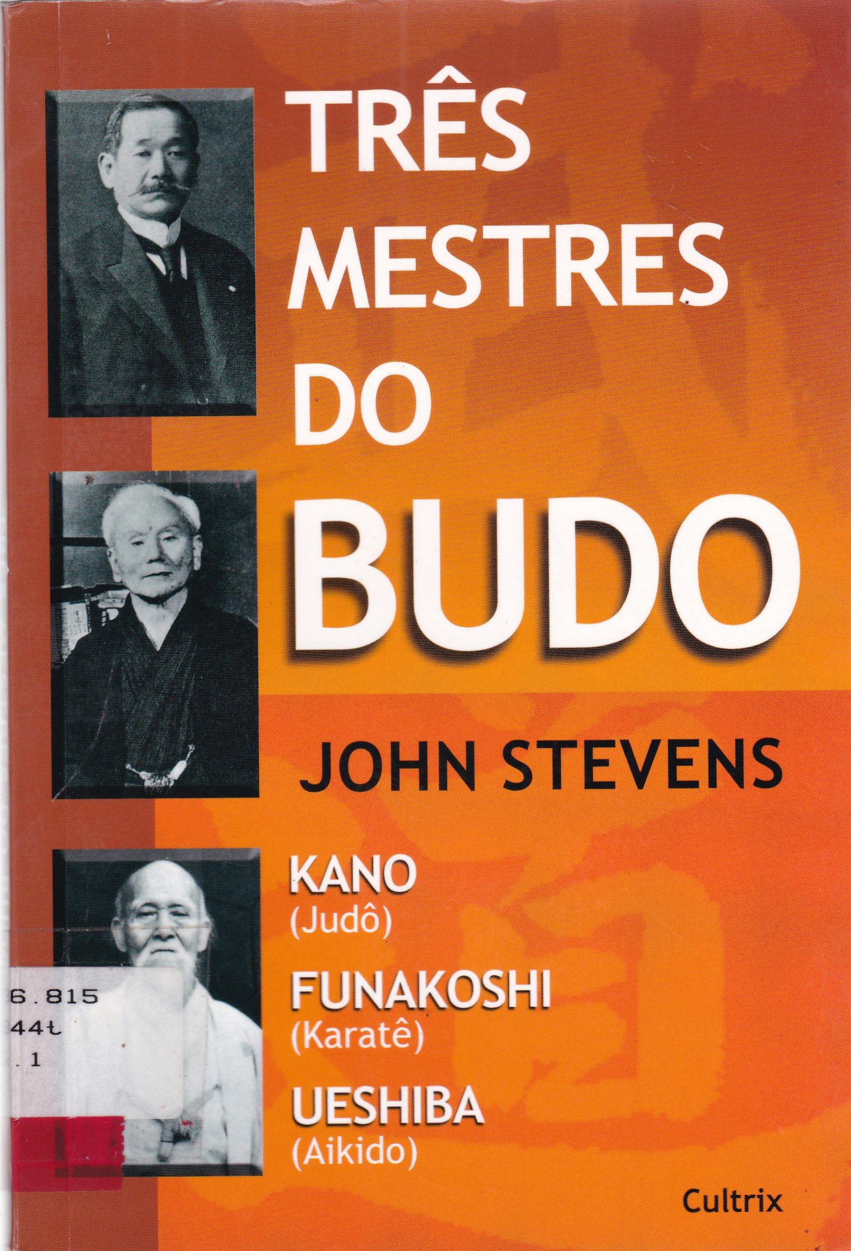 TRÊS MESTRES DO BUDO : KANO (JUDÔ), FUNAKOSHI (KARATÊ), UESHIBA (AIKIDO)