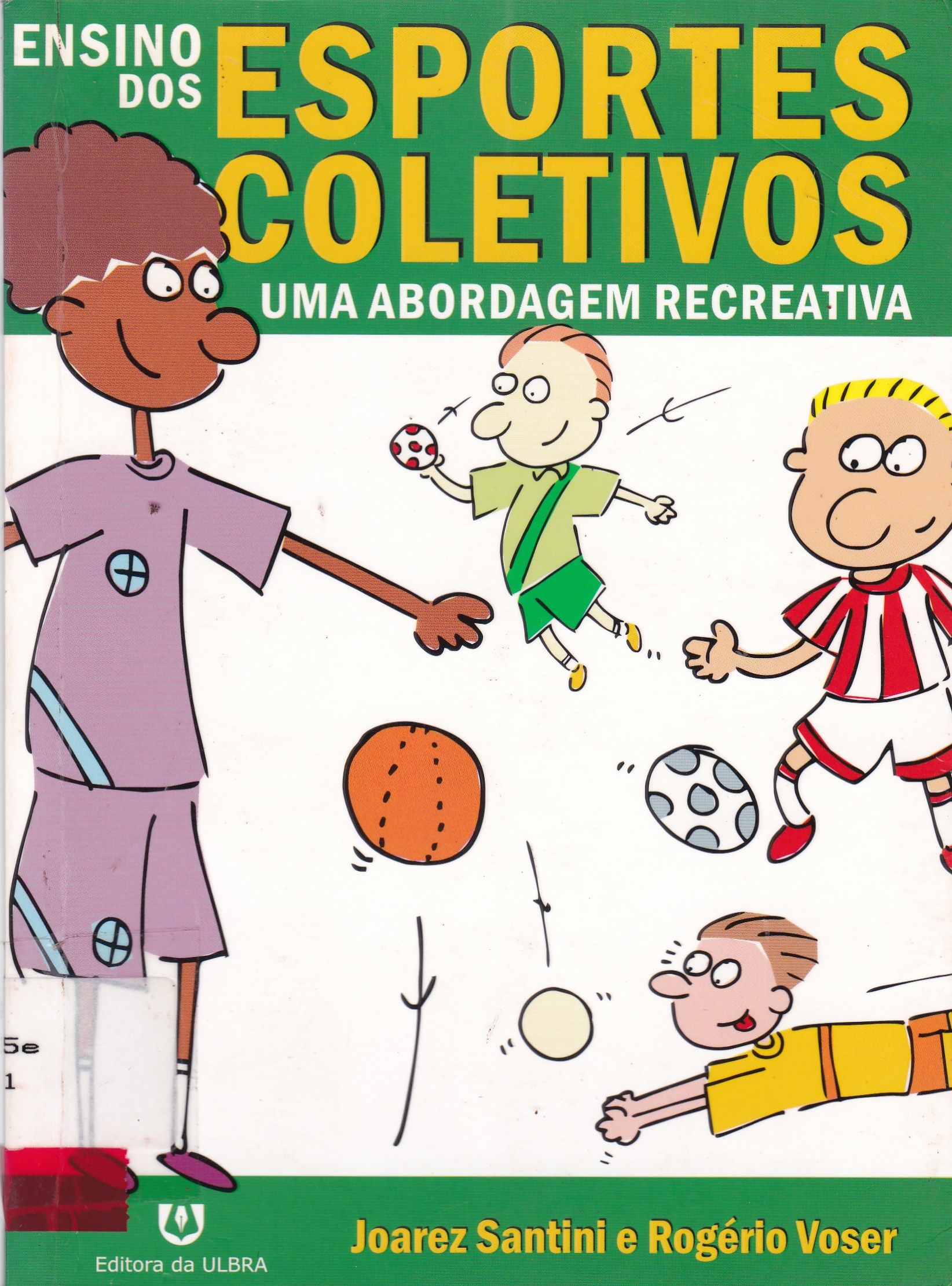 ENSINO DOS ESPORTES COLETIVOS : UMA ABORDAGEM RECREATIVA