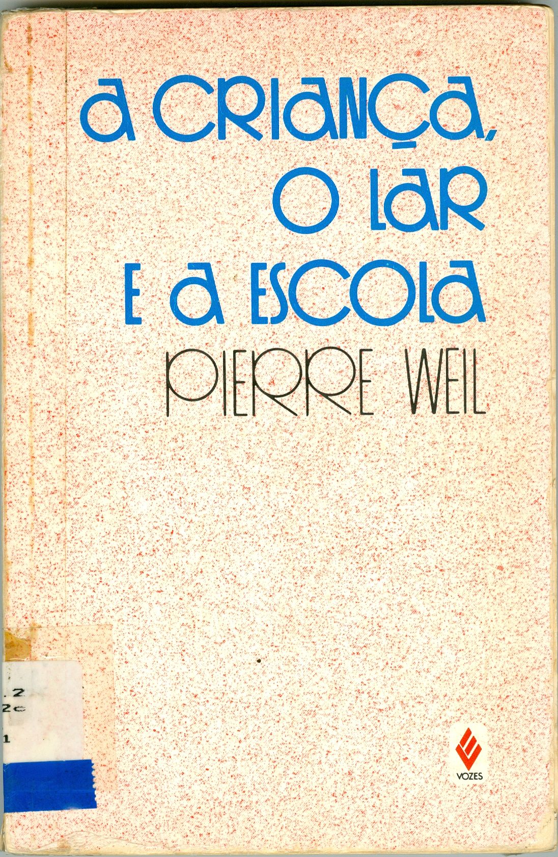 A CRIANÇA, O LAR E A ESCOLA