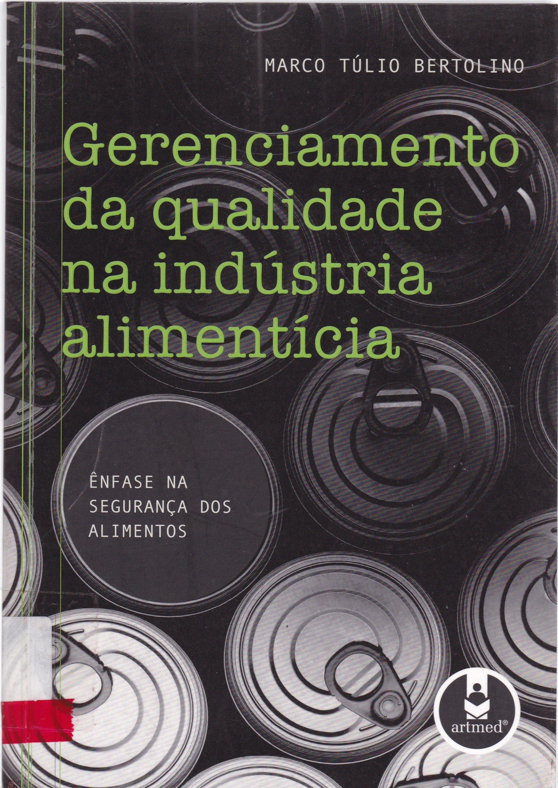 GERENCIAMENTO DA QUALIDADE NA INDÚSTRIA ALIMENTÍCIA : ÊNFASE NA SEGURANÇA DOS ALIMENTOS
