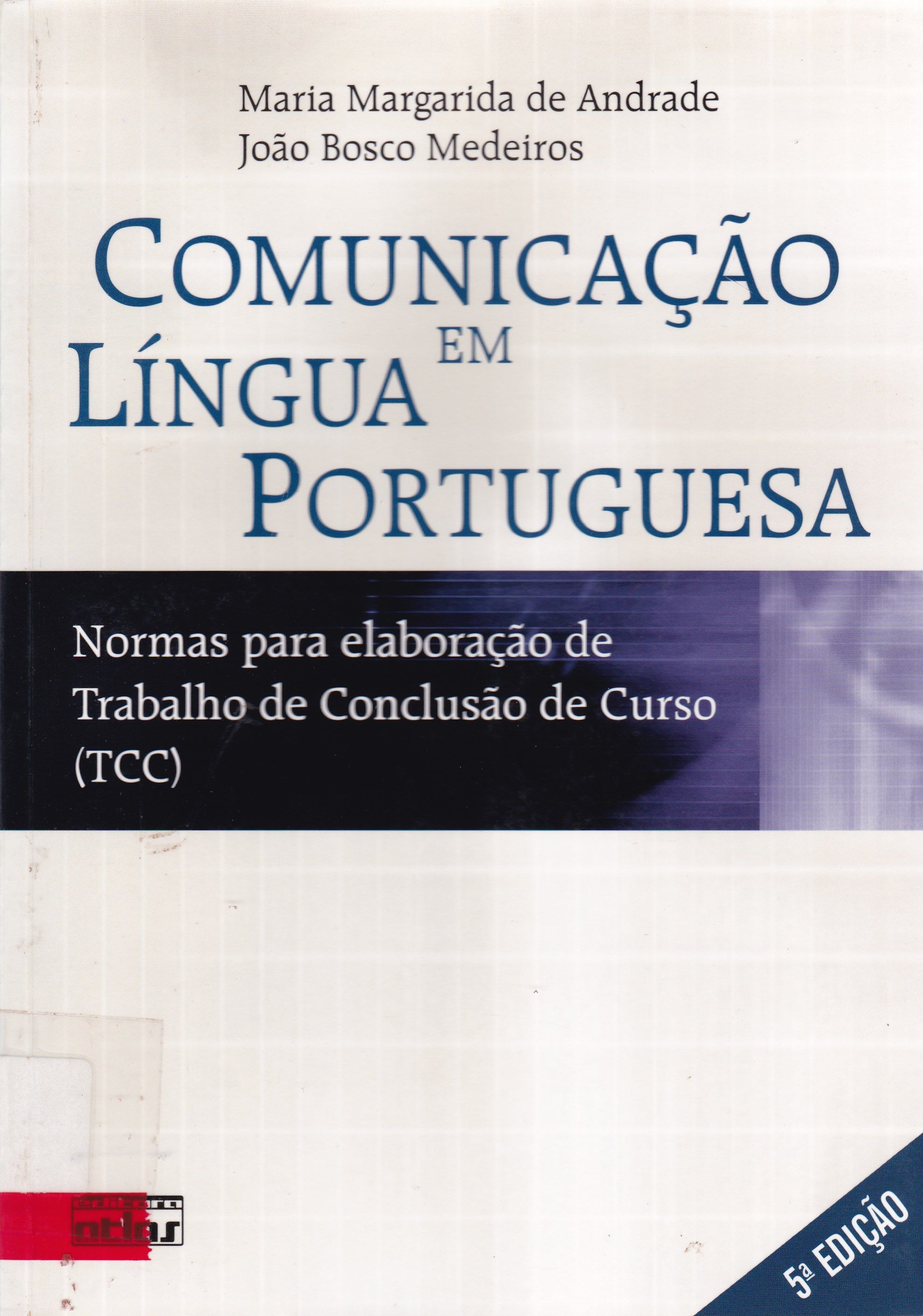 COMUNICAÇÃO EM LÍNGUA PORTUGUESA NORMAS PARA ELABORAÇÃO DE TRABALHO DE CONCLUSÃO DE CURSO ( TCC )