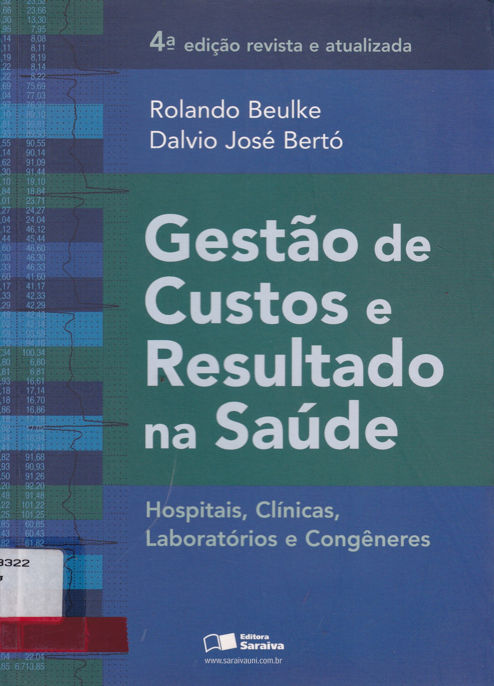 GESTÃO DE CUSTOS E RESULTADO NA SAÚDE : HOSPITAIS, CLÍNICAS, LABORATÓRIOS E CONGÊNERES