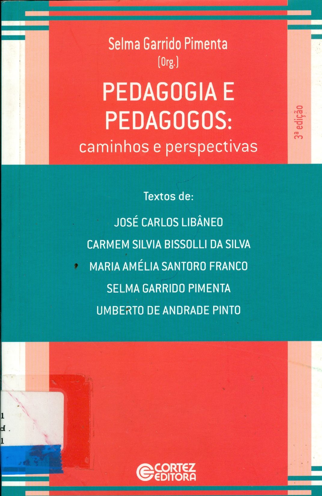 PEDAGOGIA E PEDAGOGOS: CAMINHOS E PERSPECTIVAS