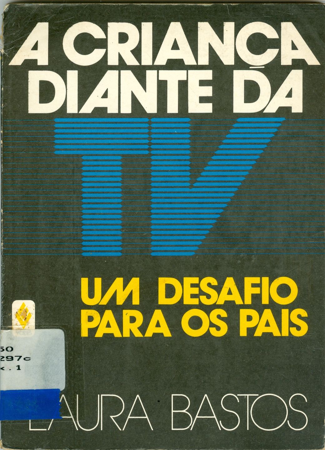 A CRIANÇA DIANTE DA TV: UM DESAFIO PARA OS PAÍS
