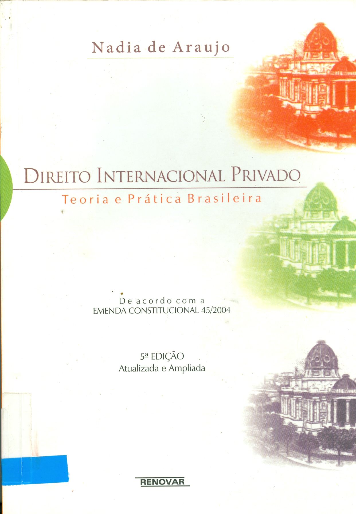 DIREITO INTERNACIONAL PRIVADO : TEORIA E PRÁTICA BRASILEIRA