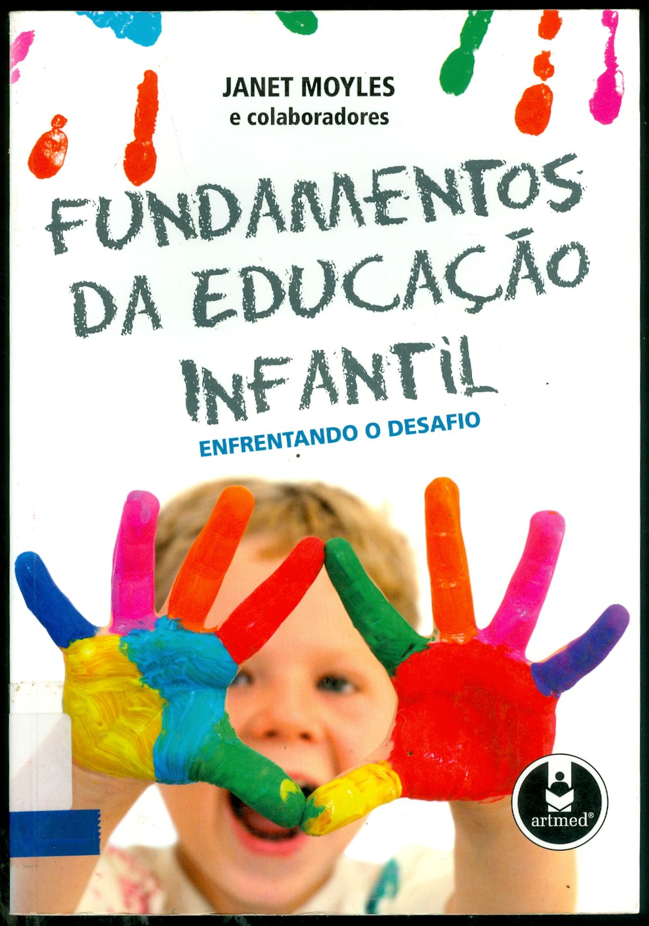 FUNDAMENTOS DA EDUCAÇÃO INFANTIL : ENFRENTANDO O DESAFIO
