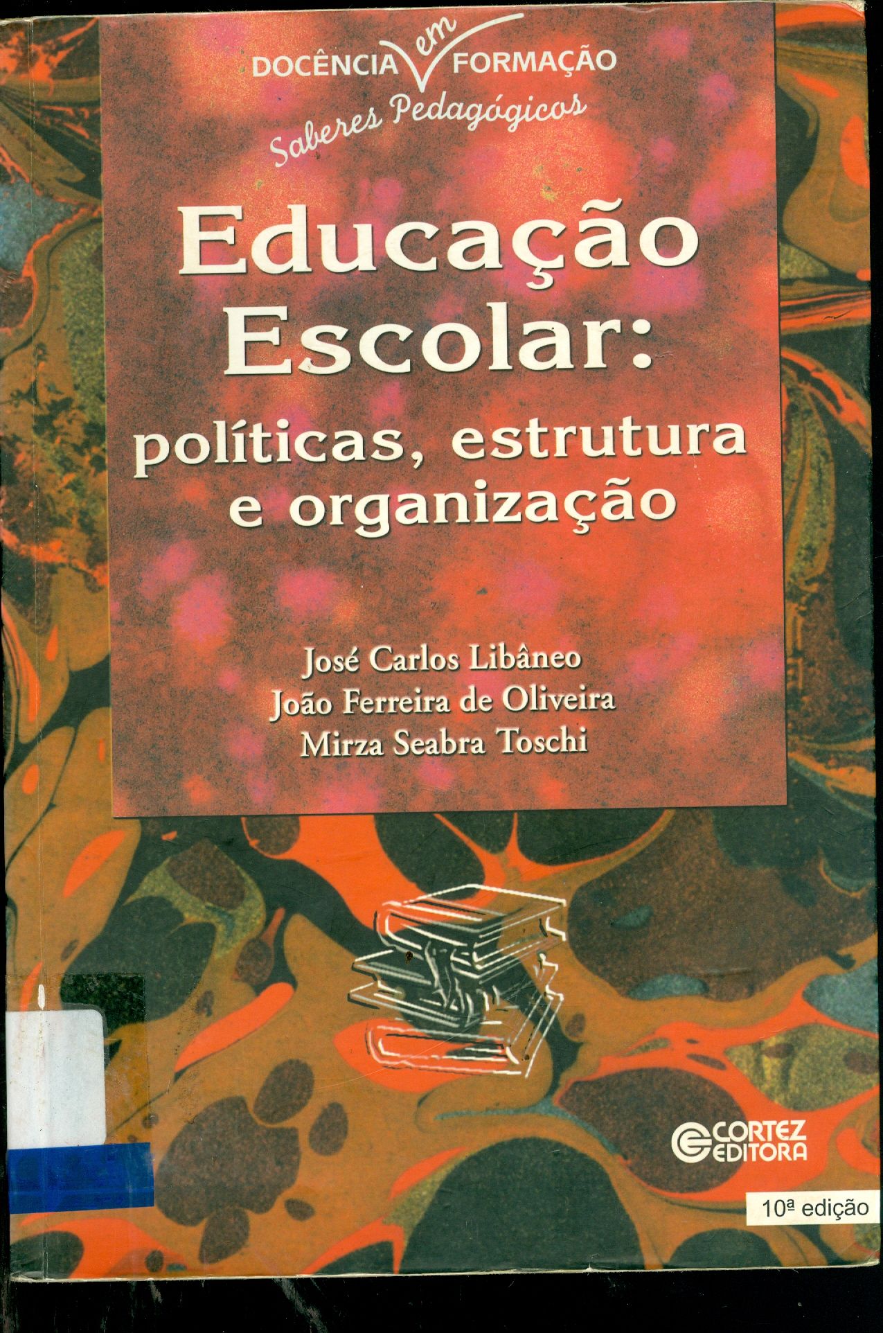 EDUCAÇÃO ESCOLAR: POLÍTICAS, ESTRUTURA E ORGANIZAÇÃO