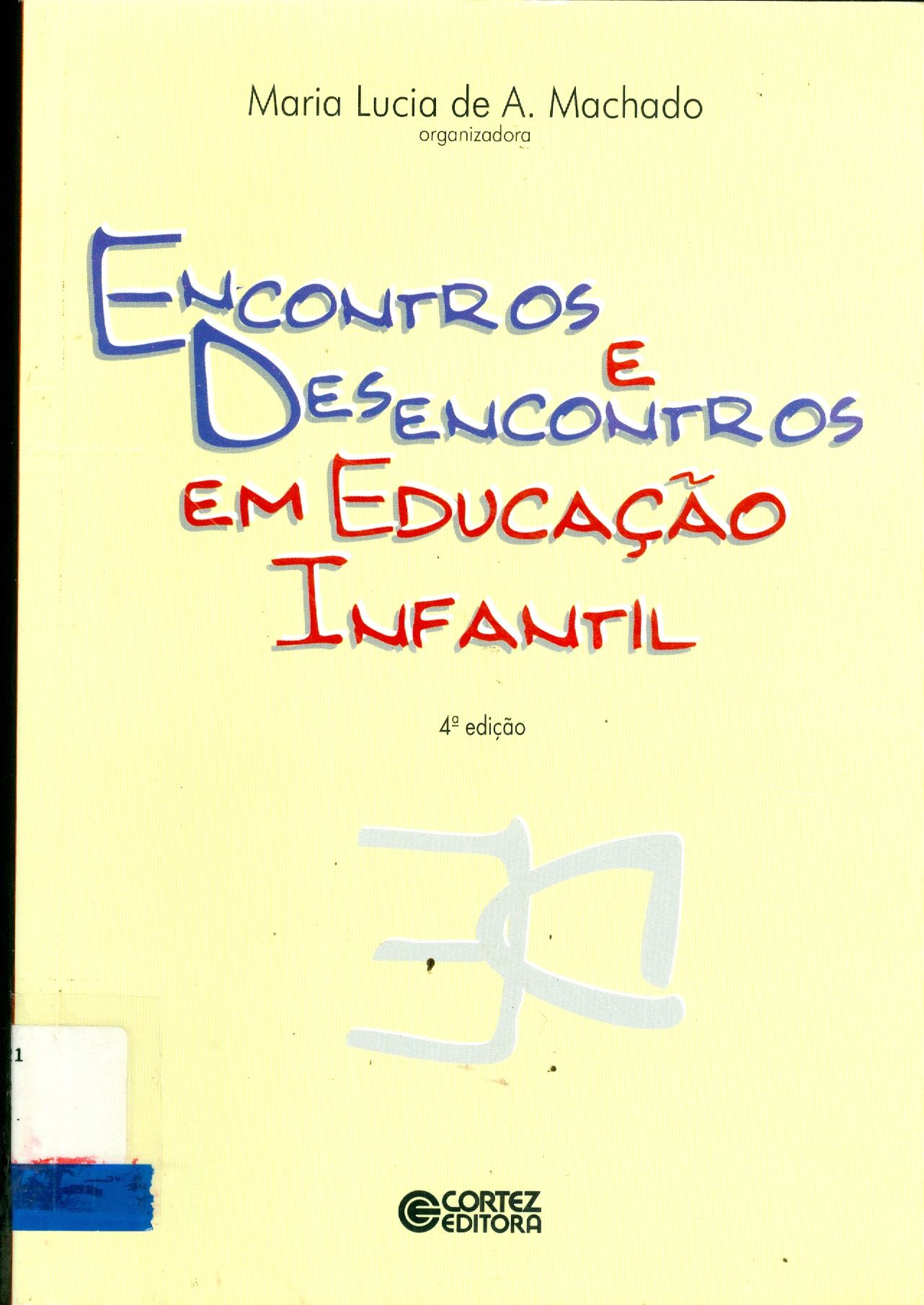 ENCONTROS E DESENCONTROS EM EDUCAÇÃO INFANTIL